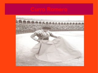 Curro Romero
 
