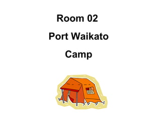 Room 02  Port Waikato Camp 