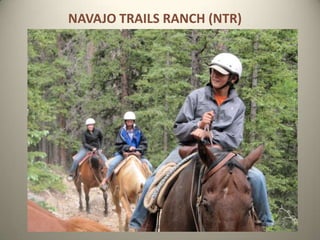 NAVAJO TRAILS RANCH (NTR)

 