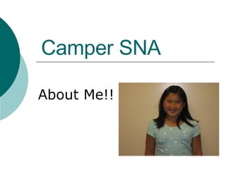 Camper SNA About Me!! 