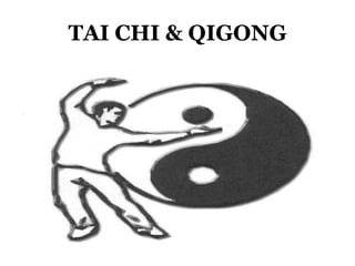 TAI CHI & QIGONG 
 