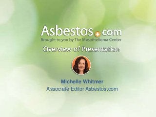 Michelle Whitmer
Associate Editor Asbestos.com
 