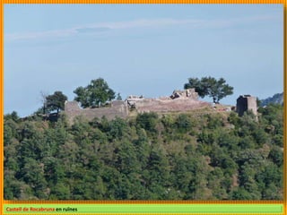 Castell de Rocabruna en ruïnes
 