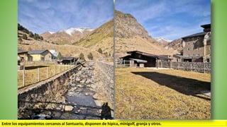 Entre los equipamientos cercanos al Santuario, disponen de hípica, minigolf, granja y otros.
 