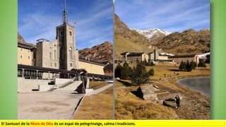 El Santuari de la Mare de Déu és un espai de pelegrinatge, calma i tradicions.
 