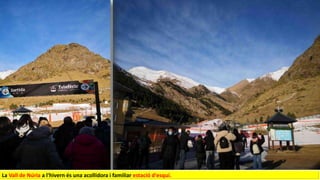 La Vall de Núria a l'hivern és una acollidora i familiar estació d'esquí.
 