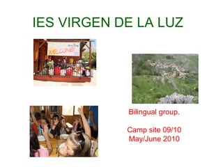 IES VIRGEN DE LA LUZ Bilingual group. Camp site 09/10 May/June 2010 