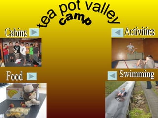 tea pot valley camp Cabins Food Activities Swimming 