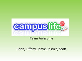 Team Awesome Brian, Tiffany, Jamie, Jessica, Scott 