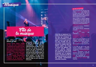 5
Cette fête est également l’oc-
casion d’investir et/ou d’ouvrir
des lieux qui, d’ordinaire, ne
sont pas accessibles au grand
public ou qui ne sont pas pré-
vus pour accueillir des con-
certs. Ainsi, certains musiciens
peuvent se produire dans des
édifices publics, des musées
ou encore des hôpitaux. Des
concerts gratuits, organisés
avec le soutien de la SACEM,
des médias et des collectivités
territoriales qui, en quelques
années, ont permis à la Fête de
la Musique de devenir l’une des
plus grandes manifestations
culturelles françaises.
Un peu d’histoire
Vous ne le savez peut-être pas, mais
c’est à Jack Lang, ainsi Ministre de
la Culture, qu’on doit la Fête de la
Musique. En octobre 1981, il nomme
Maurice Fleuret en tant que directeur
de la musique et de la danse.
Alors en poste, ce dernier applique
ses réflexions sur la pratique musicale
et son évolution, et pose ainsi les
fondements de ce que sera plus tard
la fête qu’on connait aujourd’hui : « La
musique sera partout et le concert
nulle part » ! La «  révolution »
musicale est en marche.
Dans l’idée de Fleuret, l’événement
prévoit de faire se rencontrer toutes
les musiques, sans aucune hiérarchie
de genre, d’origine ou de style, afin
d’atteindre « une libération sonore,
une ivresse, un vertige qui sont plus
authentiques, plus intimes, plus
éloquents que l’art ».
Suite à une grande enquête sur les
pratiques culturelles des français,
le Ministère de la Culture découvre
que cinq millions de personnes –
dont un jeune sur deux, jouent d’un
instrument.
Il n’en fallu pas plus à Jack Lang,
Christian Dupavillon – architecte
scénographe, et Maurice Fleuret pour
imaginer une grande manifestation
populaire permettant à tous les
musiciens anonymes de s’exprimer
et de se faire connaître. Le 21 juin
1982, jour symbolique du solstice
d’été, le plus long de l’année, la toute
première Fête de la Musique était
organisée.
4
Fête de
la musique
DR
On fête la musique
depuis 37 ans.
Chaque année depuis bientôt
40 ans, les rues s’animent et
s’emplissent de musiques en tous
genre le soir du solstice d’été. Et
pourcause:le21juin,dateunique
et symbolique, c’est la Fête de la
Musique ! L’occasion pour nous
de retracer un peu l’histoire
de cette grande manifestation
populaire, mettant en valeur
l’ampleur et la diversité des
pratiques et genres musicaux.
S’adressant à tous les publics,
la Fête de la Musique est une
manifestation se déroulant
majoritairement en plein air, dans
les rues, les places, les jardins
publics, les cours d’immeuble ou
encore les halls de gare. Le tout,
sans but lucratif, juste partager un
moment convivial avec des gens
qu’on connait – ou non, autour
d’un groupe/d’un musicien qu’on
apprécie déjà ou qu’on découvre
tout juste.
Musique
 