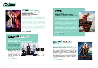 98
Cinema
X-Men : Dark Phoenix
Aventure, Action, Science-fiction – USA
Réalisé par Simon Kinberg
Avec Sophie Turner, James McAvoy,
Michael Fassbender…
Dans ce film de la saga X-MEN, Jean Grey, va être
frappée par une sorte de force qui va presque la tuer.
à son retour, elle se rend compte que cette force,
surnaturelle, l’a rendue plus forte, plus puissante,
incontrôlable. A travers ce film, vous allez pouvoir
la découvrir essayant de maitriser ses nouveaux
pouvoirs et cette nouvelle puissance bien plus forte
qu’elle. Une Jean Grey en plein combat avec elle-
même. Mais également contre les X-MEN, pour qui
elle est devenue une trop grande menace et pour
qui elle est bien trop dangereuse…
Sortie le 5 juin 2019
Nevada
Drame – France, USA
Réalisé par Laure De Clermont-Tonnerre
Avec Matthias Schoenaerts, Jason Mitchell, Bruce
Dern...
Roman est un homme ayant été emprisonné dans
une prison du Nevada. Il n’a plus aucun repère. Il
n’a plus contact avec sa fille et aucun moyen de
communiquer avec l’extérieur. Tout cela va le re-
fermer sur lui-même et le plonger dans une vio-
lence extrême. Afin d’essayer de l’en sortir : On
lui propose de faire partie d’un programme de
réhabilitation sociale qui a pour but de dresser des
chevaux sauvages. Vous pourrez découvrir Roman
devenir une nouvelle personne à l’aide de ces che-
vaux, surmonter ses peurs, affronter son passé et
appréhender un futur…
Sortie le 19 juin 2019
Men In Black : International
Science-fiction, Action – USA
Réalisé par Felix Gary Gray
Avec Chris Hemsworth, Tessa Thompson, Liam Neeson...
Les Men In Black ont tou-
jours été reconnus pour
leur combat sans fin en-
vers les multiples créa-
tures surnaturelles que
détient l’univers. Mais ils
reviennent cette fois-ci
pour affronter un ennemi
différent de ceux qu’ils ont
l’habitude d’éliminer : Un
traitre au sein même de
Men In Black.
Sortie le 12 juin 2019
Spider Man : Far from home
Action – USA
Réalisé par Jon Watts
Avec Tom Holland, Jake Gyllenhaal, Zendaya
Spiderman est de retour ! Cette fois-ci pour des
vacances loin des problèmes avec ses meilleurs
amis. Mais les vacances prévues par Peter ne vont
pas vraiment se passer comme il le souhaitait : de
mystérieuses attaques ont lieu dans toute l’Europe,
là où il a décidé d’aller se reposer. C’est l’occasion pour
vous d’aller le voir renfiler son costume afin de traquer
ces créatures qui détruisent et infligent la peur sur le
continent.
Sortie le 3 juillet 2019
 