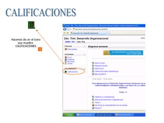 CALIFICACIONES 1 Hacemos clic en el ícono que muestra  CALIFICACIONES 