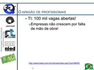 SumárioO Brasil ainda tem um número muito pequeno de engenheiros de computação ou pessoas que realmente gostam da informática, mas isso ocorrer porque os incentivos não estão corretos. A palestra mostra como incentivar esse tipo de atividades entre os jovens com coisas interessantes como jogos e robótica526/11/2010Marcos Augusto Francisco Borges