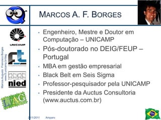 Marcos A. F. BorgesEngenheiro, Mestre e DoutoremComputação – UNICAMP 