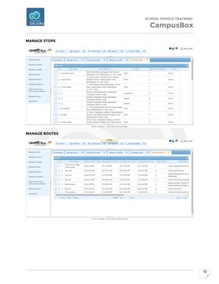 SCHOOL VEHICLE TRACKING.
CampusBox
12
MANAGE STOPS
MANAGE ROUTES
 