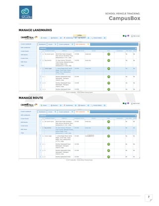 SCHOOL VEHICLE TRACKING.
CampusBox
7
MANAGE LANDMARKS
MANAGE ROUTE
 