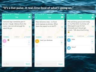 “It’s a live pulse. A real-time feed of what’s going on.”
 