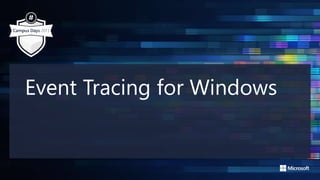 Event Tracing for Windows
 