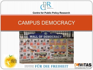 CAMPUS DEMOCRACY
Centre for Public Policy Research
 