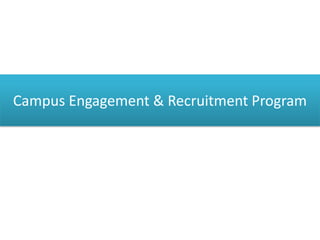 Campus Engagement & Recruitment Program
 