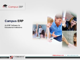 Campus ERP
An ERP Software for
Educational Institutions

info@cybrosys.com
Powered by:-

|

www.cybrosys.com

 