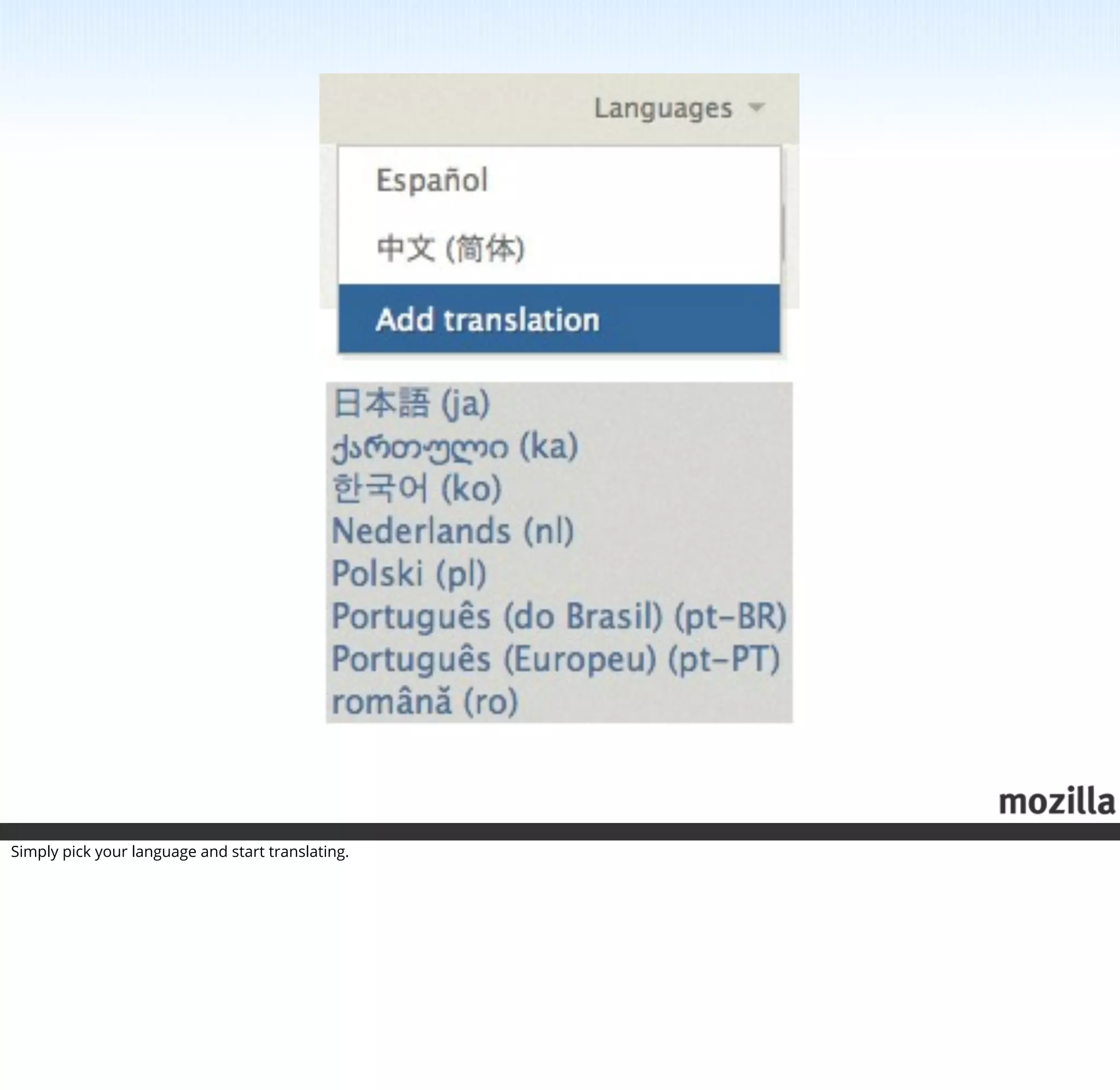 Simply pick your language and start translating.
 