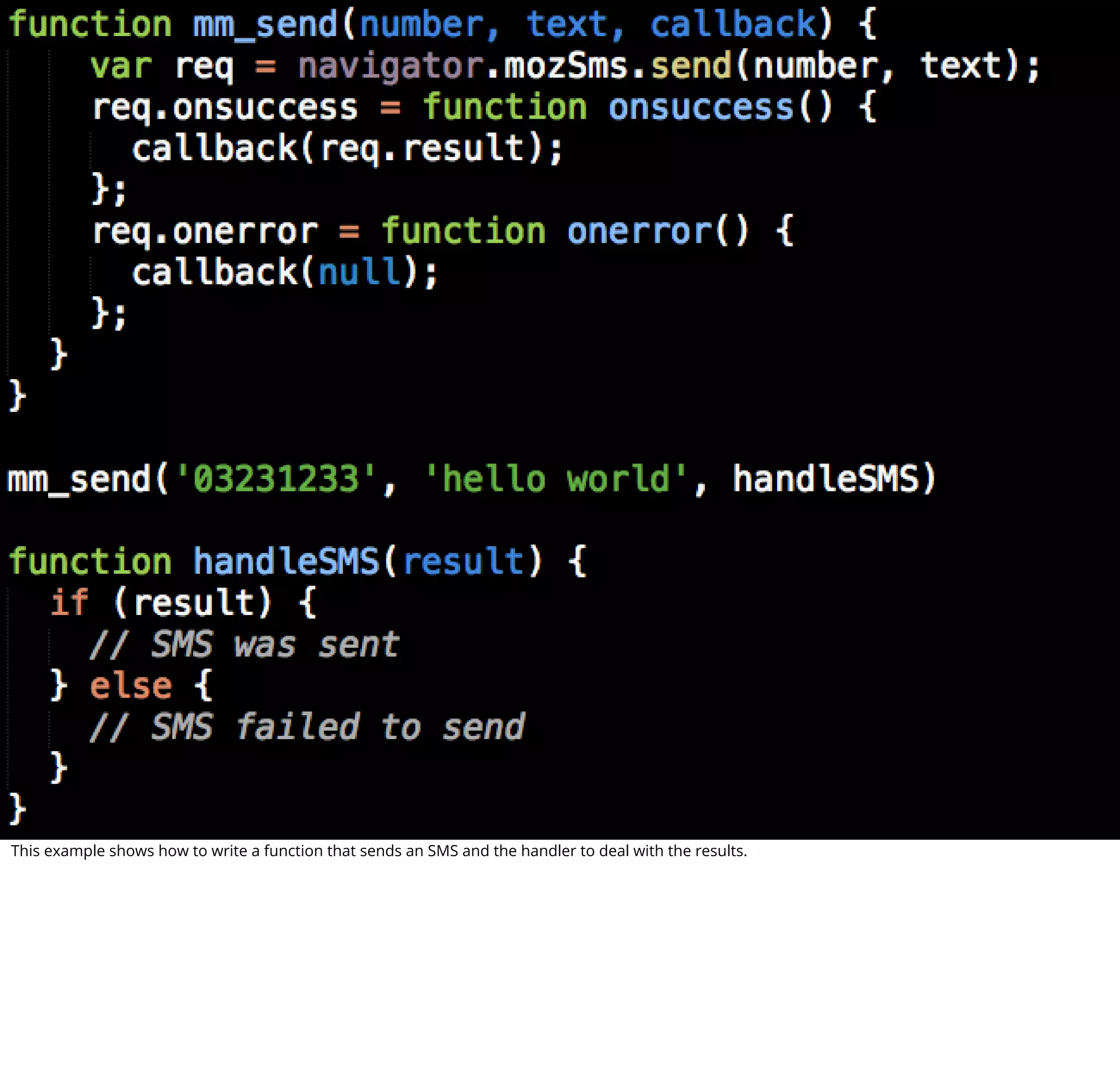 This example shows how to write a function that sends an SMS and the handler to deal with the results.
 