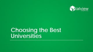 Choosing the Best
Universities
 