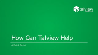 How Can Talview Help
A Quick Demo
 