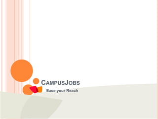 CampusJobs Ease your Reach 