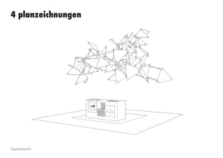 4 planzeichnungen
Gesamtansicht
 