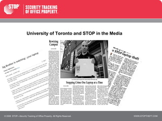 University of Toronto and STOP in the Media © 2008  STOP—Security Tracking of Office Property. All Rights Reserved. 
