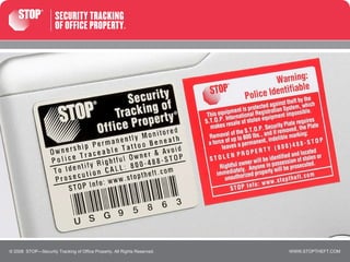 © 2008  STOP—Security Tracking of Office Property. All Rights Reserved. 