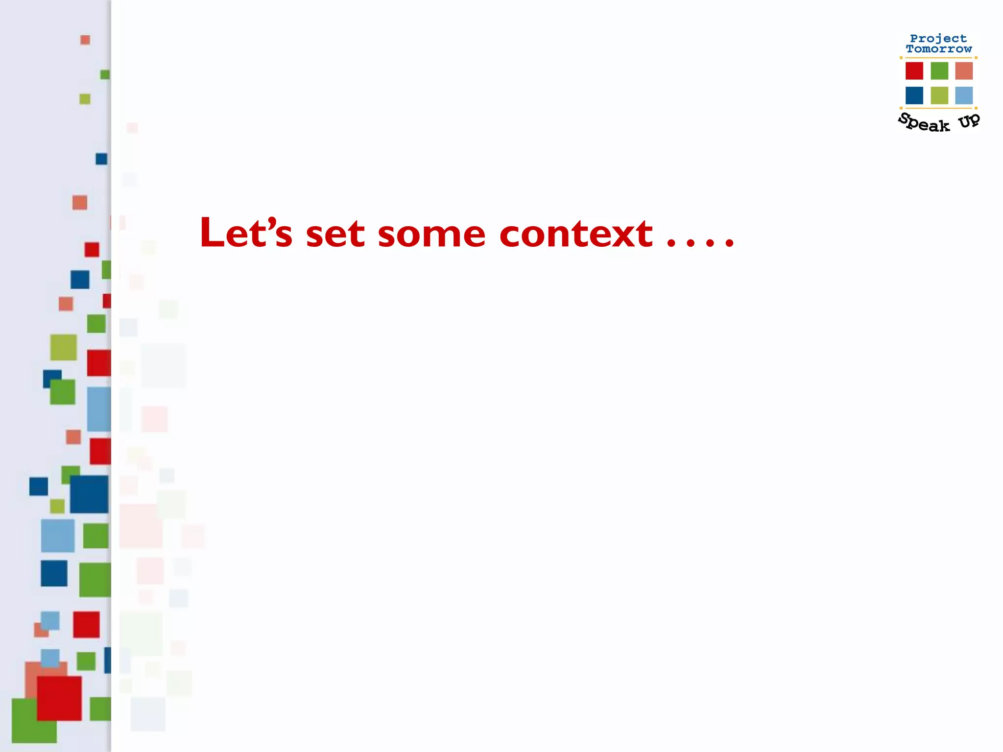 Let’s set some context . . . .
 