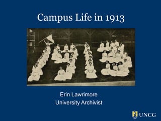 Campus Life in 1913

Erin Lawrimore
University Archivist

 