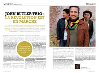Musique.                              par Mélissa Bouguelli.                                                                                                                                                                                                                    Musique



     John Butler trio :
     la révolution est
         en MarChe
   Le virtuose australien s’est entouré de nouveaux musiciens
   pour son nouvel album intitulé April Uprising. Dans les bacs
   depuis le 29 mars, cet opus est le plus abouti et sans conteste
   le plus personnel du jam band. Un disque explosif, envoûtant,
          insaisissable à l’image du chanteur John Butler.

John, pourquoi avoir choisi de t’entourer de nouveaux musiciens                 Comment pourrais-tu décrire April Uprising ?
pour ce nouvel album ?                                                          c’est à mes yeux un disque puissant et centré, certainement le plus
J’ai décidé de briser l’ancienne formation du groupe car c’était le             musicalement abouti de ma carrière. c’est une « bouillie » où l’on
moment, j’ai eu une intuition. pour April uprising, je voulais vrai-            retrouve mes influences reggae, bluegrass, folk, et rock. cela serait
ment repartir à zéro avec une nouvelle équipe. Ça a été à la fois triste,       difficile de le ranger dans une catégorie. J’aime toucher à tout, parler
effrayant et excitant, au final je suis très content du résultat. J’ai choisi   de choses qui me touchent, là, de mon histoire particulièrement ou
nicky (bomba) à la batterie car il avait déjà réalisé les                                  bien de la politique aussi.
percussions sur sunrise over sea et puis c’est mon
beau-frère, on s’entend parfaitement bien. nous                                                   Il y a également un titre très personnel « A star




                                                                                                                                                                                                                                                                                                                     © croP Jones
avons organisé une petite audition pour trou-                                                        is born », proche d’un jolie berceuse, que tu as
ver le bassiste : byron (Luiters) s’est imposé                                                          écrit pour ton fils. Tes enfants sont-ils une
naturellement. c’était un pari risqué, mais                                                              source d’inspiration pour toi ?
dans la vie il faut savoir prendre des ris-
ques pour avancer, pour te sentir vivant.
                                                       « lorsque tu es                                     ils m’inspirent bien sûr, même si je n’écris
                                                                                                            pas beaucoup de chansons directement
Dans l’album, on retrouve un titre fort,
« Révolution ». Un titre annonciateur ?
                                                      musicien, il faut                                     pour eux. La naissance de mes enfants a
                                                                                                            profondément changé ma vision de la vie.
                                                                                                                                                             ceaux de guitare que je jouais dans la rue. cela me rappelle d’où je
                                                                                                                                                             viens et où je vais.
                                                                                                                                                                                                                                        sa plus grande diversité, est très importante pour un pays. sans elle,
                                                                                                                                                                                                                                        la vie est fade, peu profonde. Avec « Jb seed art grant », nous finan-
(rires) on peut dire cela. Le nouvel al-
bum symbolise mon entière révolution,                savoir sauter dans                                     quelques années auparavant, je perdais
                                                                                                            espoir en l’être humain et ils sont arrivés,     D’où te vient cette passion pour la guitare, à quel âge as-tu com-
                                                                                                                                                                                                                                        çons les jeunes talents, nous les nourrissons littéralement pour qu’ils
                                                                                                                                                                                                                                        puissent continuer à pratiquer leur art. La culture fait grandir un
à la fois dans ma vie, dans mon esprit et
dans ma musique. L’album découle du fait                   le vide »                                       incarnant l’innocence même et je me suis
                                                                                                          dit que les hommes n’étaient pas si mauvais
                                                                                                                                                             mencé à jouer ?
                                                                                                                                                             J’ai toujours écouté des artistes comme Johnny cash ou bien Jimi
                                                                                                                                                                                                                                        pays et l’Australie, mon pays natal, est une toute jeune nation qui a
                                                                                                                                                                                                                                        besoin de cela. Favoriser les arts, c’est essentiel à mes yeux.
que j’ai entrepris des recherches sur mon                                                               que cela. Je suis un père aimant, drôle et juste.    hendrix, des guitaristes hors pair. J’ai commencé à jouer à l’âge de
passé, mes origines et que j’ai découvert que                                                         Finalement, c’est aussi l’homme que je suis sur        16 ans, comme ça, pour rigoler. et puis lorsque j’ai eu 21 ans, c’est      Aimes-tu venir jouer en France ?
mon arrière arrière-grand-père avait mené un                                                      scène. quoi qu’il en soit, être père me rend plus          devenu une obsession, j’ai voulu m’y consacrer entièrement. J’ai ar-       J’aime la France, c’est un très beau pays qui cache une multitude de
soulèvement populaire en bulgarie en avril 1875.                                                posé, je prends plus de recul sur les choses.                rêté la fac un an avant le diplôme et je me suis lancé dans la musique.    trésors culturels, culinaires, et artistiques. Le public français nous a
c’est ce qui m’a inspiré le titre du disque. de plus, le                                                                                                     Avec le recul, je ne regrette absolument pas.                              toujours soutenus. et puis, les Français sont tellement passionnés ;
mois d’avril est important pour moi car c’est mon mois de nais-                   Tu es aujourd’hui un artiste de renommée mondiale, qui pourrait                                                                                       lorsque nous jouons ici, j’ai l’impression de rentrer à la maison. Le
sance, le mois où l’ancienne formation s’est séparée et le mois où je           croire qu’il y a quinze ans de cela, tu jouais de la guitare dans la rue ?   Si tu n’avais pas été musicien, qu’aurais-tu fais comme métier ?           feeling est excellent, vous êtes de vrais « frères de route » et j’ai hâte
me suis coupé les cheveux. c’est une renaissance pour moi en quel-              Que retiens-tu de cette époque ?                                             professeur d’arts appliqués, sans hésiter ! c’est ce que je faisais à      de vous retrouver sur scène.
que sorte.                                                                      tu sais, lorsque tu joues dans le métro par exemple, les gens ne sont        l’université, l’équivalent des beaux-arts chez vous. J’ai toujours adoré
                                                                                pas là pour t’écouter. il faut apprendre à capter l’attention de celui       cela : peindre, dessiner, créer. Je ne prétends pas être le nouveau mo-
Tu as effectivement coupé tes longues dreadlocks, cela a-t-il une si-           venu acheter son billet de train. J’ai appris à me faire entendre, et à      net mais c’est ma deuxième passion. Je me serais bien vu jongler avec
gnification particulière ?                                                      ne pas baisser les bras. J’ai eu des jours sans mais j’aimais ce que je      les pinceaux. J’ai de très bons souvenirs de mes professeurs de l’épo-
il est vrai que mon public m’a toujours connu avec, car cela faisait            faisais, ma passion pour la musique est toujours intacte, c’est im-          que, ils me soutenaient en cours, je voulais leur ressembler.
quinze ans que je portais ces dreadlocks ! J’en avais simplement                portant pour un musicien. J’ai aussi appris à me débrouiller seul :
marre d’un côté et puis cela collait avec l’esprit du disque et mon             j’ai monté mon label « Jarrah records » et j’ai produit, vendu, fait la      C’est donc pour cela que tu es à l’origine de « JB Seed art grant » ?
sentiment du moment. c’est un peu la fin d’un cycle et le début d’un            pub pour mes disques. Je retire beaucoup de positif de ces années.           en partie, oui. ma femme et moi avons créé cette association pour                               april Wuising
autre.                                                                          d’ailleurs, lorsque nous sommes en tournée, je reprends des mor-             aider les jeunes artistes musicaux ou artistes visuels. La culture, dans                        Jairah Records / Because Music

4 / cAMpus MAg MAI                                                                                                                                                                                                                                                                      MAI cAMpus MAg / 5
 