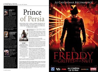 CinéMa dvd.                                    par J.guez /JM. cathelotte




                                                       prince
                caPrica la
                Pilote
                  Série / S.F.
                  USADe Jeffrey Reiner
                  Avec Eric Stoltz, Essai
                  Morales, Alessandra




                                                      of persia
                  Torresani…
 Il y a bien longtemps, dans une galaxie
 très lointaine… Non, pas celle-là, mais
 celle de Battlestar galactica, cinquante
 ans avant la guerre contre les cylons
 dans la série du même nom. suite à
 la mort de sa fille dans un attentat,
 Daniel graystone télécharge sa version
 digitale dans ce qui sera le premier
 cylon. L’avocat Joseph Adama (père du              RenContRe aveC la belle GeMMa aRteRton, ex
 futur Amiral) ayant perdu sa femme et              JaMes bond GiRl, éGaleMent au GénéRique du
 sa fille dans le drame, se trouve mêlé à           «ChoC des titans», et qui CaMpe iCi le Rôle de
 ces évènements. caprica (la série) sera
 l’histoire de ces deux familles.                              la pRinCesse taMina...
 DVD/BR-D Universal. VOST/VF 5.1, 16/9.
 s.coupées, c.audio, vidéoblog.
                                                                                    Connaissais-tu le jeu « Prince of Persia » avant de
                                                                                    lire le scénario ?
                                                                                    non. Je suis vraiment la fille typique, je n’ai jamais
                  l’imaGinarium                                                     joué à des jeux vidéo. Lorsque j’ai obtenu l’audition
                  Du Docteur                                                        pour le film, mes amis sont devenus dingues: « Mais
                  Parnassus                                                         c’est l’un des meilleurs jeux vidéo ! » (Rires). d’un
                      Fantastique
                                                                                    autre côté, même si le film est basé sur le jeu, mon
                      USA/France
                                                                                    rôle y est vraiment différent, je n’étais donc pas trop
                      De Terry Gilliam                                              figée dans mon interprétation.
                      Avec Heath Ledger,
 Christopher Plummer, Johnny Depp,                                             Etre une princesse, un rêve de jeune fille ?
 Colin Farrell, Jude Law…                                                      bien sûr, surtout une princesse de disney ! J’aime
 Le Docteur parnassus, immortel suite à                                        bien cette idée, c’est assez amusant !
 un pari avec le Diable, utilise son pouvoir                                   c’est la première fois où je me trouve sur une très
 pour projeter les gens dans leur propre             rince of Persia grosse production ! Le maroc est vraiment un pays
 imagination. pour sauver l’âme de sa                        26 mai            formidable. effectivement je n’étais jamais montée
 fille, il va devoir « rejouer » contre le            Film d’aventure réalisé  sur un cheval avant, j’ai donc pris des cours, il fallait
 Diable, avec l’aide de sa troupe de cirque         par Mike Newell, avec Jake ensuite jouer sur le cheval, face à des acteurs mon-
 itinérant et du mystérieux Tony. DVD/BR-           Gyllenhaal, Gemma Arter- dialement connus ! J’avais beau être en plein milieu
 D Metropolitan. VOST/VF 5.1, 16/9. Sup.                ton, Ben Kingsley...   du tournage, je n’y croyais toujours pas !
 : C. audio, s.coupées, docs, b.annonce…            prince of persia est l’adap-
                                                    tation pour ados du fameux     Raconte-nous ton travail avec Jake Gyllenhaal...
                                                        jeu vidéo dans lequel      Lorsque j’ai entendu qu’il jouerait le rôle du prin-
                  craZY niGht                                                      ce, j’ai été impressionnée car j’ai toujours appré-
                   Comédie - USA - De               Dastan, un jeune prince de
                                                     la perse du VIe siècle, fera  cié son travail. c’est un acteur très intéressant, il
                   Shawn Levy
                                                     équipe avec une princesse     n’est pas vraiment l’acteur typique de films d’ac-
                   - Avec Steve Carell, Tina
                                                      rebelle afin de récupérer    tion. J’étais nerveuse avant de le rencontrer car on
                   Fey, Mark Wahlberg,
                                                     « Les sables des temps »,     partait pour six mois de tournage, j’espérais que
                   Common, James
                                                      tombés entre des mains       je lui plairais et que ça se passerait bien. mais une
                   Franco…
                                                    ennemies. En jeu, le sort de   fois sur le plateau, il est venu vers moi en disant :
 Sortie le 12 mai
                                                              la planète.          « Gemma, j’ai tellement entendu parler de toi ! » de
 pour rompre la routine de leur couple,
                                                                                   moi ? J’étais vraiment surprise ! (Rires). on a vrai-
 les Foster décident de passer la soirée
                                                   ment bien travaillé ensemble et c’est important de pouvoir compter sur son par-
 à Manhattan, en commençant par le
                                                   tenaire, surtout s’il a un bon sens de l’humour.
 resto le plus hype du moment. sans
 réservation, ils se font passer pour
                                                   Ton personnage dans le film fuit un mariage arrangé, et il existe encore de trop
 un couple en ayant une, sans savoir
                                                   nombreux mariages forcés à travers le monde. As-tu l’espoir que ce type de film
 que ledit couple est recherché par la
                                                   puisse convaincre des jeunes filles de ne pas se laisser faire ?
 mafia. Ainsi débute une nuit de folie
                                                   d’un point de vue culturel, c’est quelque chose d’énorme à travers le monde. en
 qu’ils ne sont pas près d’oublier. Très
                                                   Angleterre aussi il y a encore de trop nombreux mariages forcés. La puissance des
 sympathique comédie du réalisateur des
                                                   films réside dans le fait que le monde entier puisse les voir. et qui sait ? peut-être
 deux La Nuit Au Musée, ce crazy Night
                                                   que certaines jeunes filles vont s’inspirer de mon personnage et ne plus se laisser
 fait passer un excellent moment.
                                                   faire ? c’est ce que j’espère en tout cas.

6 / cAMpus MAg MAI                                                                                                                            MAI cAMpus MAg / 7
 