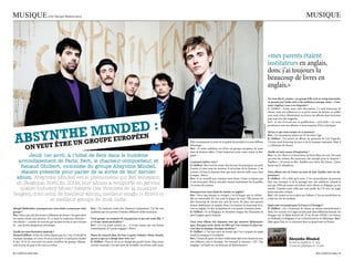 Musique.                           par Margot Madesclaire.                                                                                                                                                                                                                             Musique




                                                                                                                                                                                                                                                «mes parents étaient
                                                                                                                                                                                                                                                instituteurs en anglais,
                                                                                                                                                                                                                                                donc j’ai toujours lu
                                                                                                                                                                                                                                                beaucoup de livres en
                                                                                                                                                                                                                                                anglais.»
                                                                                                                                                                                                                                                On vous décrit comme « un groupe folk rock au swing manouche,
                                                                                                                                                                                                                                                en passant par l’indie rock et des ambiances presque noisy ». Com-
                                                                                                                                                                                                                                                ment réagissez-vous à ces étiquettes ?
                                                                                                                                                                                                                                                r. Ghilbert : J’aime assez cette description. ce sont beaucoup de
                                                                                                                                                                                                                                                choses, mais nos influences et ce qu’on essaye de donner au public
                                                                                                                                                                                                                                                sont aussi riches. maintenant, on trouve nos albums dans la section




                            indeen :
                                                                                                                                                                                                                                                pop-rock jazz des magasins.




                           M européd
                                                                                                                                                                                                                                                bert : Je suis d’accord avec la qualification « rock indie » car nous




                                                                                                                                                                                                                                © -GuY KoKKen
                                                                                                                                                                                                                                                produisons tous nos albums et nous essayons d’être éclectiques.




                    synthe
 aB veut être un groupe
                                                                                                                                                                                                                                                Qu’est-ce que vous écoutez en ce moment ?
                                                                                                                                                                                                                                                Bert : J’ai récemment acheté un cd de John cage.
                                                                                                                                                                                                                                                R. Ghilbert : J’ai acheté un album du guitariste de Led Zeppelin.
                                                                                                                                                    elles commencent à croire en la qualité du produit et à nous diffuser                       J’écoute aussi beaucoup de jazz, et de la musique roumaine. mais il

  on
                                                                                                                                                    davantage.                                                                                  y a tellement de choses !
                                                                                                                                                    Bert : et notre ambition est d’être un groupe européen, de jouer
                                                                                                                                                    dans de bonnes salles. c’était important pour notre statut en bel-                          Quelle est votre source d’inspiration ?
      Jeudi 1er avril, à l’hôtel de Sers dans le huitième                                                                                           gique.                                                                                      Bert : La vie. (rires) Les bons livres, les bons films, les arts. des amis
                                                                                                                                                                                                                                                qui sont des artistes, des musiciens. par exemple pour la chanson «
  arrondissement de Paris, Bert, le chanteur-compositeur, et                                                                                        Comment répétez-vous ?                                                                      papillon », j’ai pensé au film papillon avec steve mc queen. J’aime
   Renaud Ghilbert, violoniste du groupe Absynthe Minded,                                                                                           R. Ghilbert : bert écrit les textes chez lui avec les principaux accords.
                                                                                                                                                    ensuite, il vient nous les montrer. il est la base de la chanson. c’est
                                                                                                                                                                                                                                                beaucoup la métaphore.

   étaient présents pour parler de la sortie de leur dernier                                                                                        comme s’il était le diamant brut que nous devons tailler pour faire                         Votre album sort en France au mois de juin. Quelles sont vos im-
                                                                                                                                                    la bague. (rires)                                                                           pressions ?
 album. Absynthe Minded est le phénomène qui fait sensation                                                                                         Bert : Je ne travaille pas vraiment mon chant. J’aime ça depuis que                         R. Ghilbert : on a hâte qu’il sorte. c’est extraordinaire de pouvoir
 en Belgique. Sorti fin 2009, leur album a remporté en janvier                                                                                      je suis tout petit. mais je suis plus rassuré maintenant sur la qualité,
                                                                                                                                                    j’ai moins de craintes.
                                                                                                                                                                                                                                                faire une musique et de la partager avec des auditeurs. quand je
                                                                                                                                                                                                                                                sais que 3000 personnes ont acheté notre album en belgique, ça me
   quatre Industry Music Awards (les Victoires de la musique                                                                                                                                                                                    touche. J’attends aussi celles qui vont parler du cd avec un angle
                                                                                                                                                    Pourquoi avez-vous choisi de chanter en anglais ?                                           beaucoup plus critique.
belges), dont celui de meilleur album, meilleur single (« Envoi »)                                                                                  Bert : parce que lorsque tu voyages, c’est la langue que tu utilises :                      Bert : on a passé un an et demi sur l’album. c’est un travail dont on
                et meilleur groupe de rock indie.                                                                                                   elle est universelle. et c’est aussi la langue du rock ! elle permet de
                                                                                                                                                    dire beaucoup de choses avec peu de mots. de plus, mes parents
                                                                                                                                                                                                                                                a hâte de voir les résultats.

                                                                                                                                                    étaient instituteurs en anglais, donc j’ai toujours lu beaucoup de li-                      Quels sont vos projets pour la France et l’étranger ?
Margot Madesclaire : pourquoi avez-vous choisi ce nom pour votre            Bert : J’ai toujours voulu être chanteur-compositeur. J’ai fait une     vres en anglais. en fait, la question ne s’est jamais vraiment posée.                       R. Ghilbert : on a beaucoup de choses au niveau promotionnel à
groupe ?                                                                    académie qui m’a permis d’étudier différents styles musicaux.           R. Ghilbert : et en belgique, la deuxième langue des Flamands est                           paris. on va jouer à la cigale en juin, puis dans différents festivals. en
Bert : parce que cela fait penser à tellement de choses ! Aux gens dans                                                                             plus l’anglais que le français.                                                             pologne avec le malta festival (du 23 au 28 juin ndLr.), en France,
les années trente, aux peintres. il y a aussi la traduction littéraire «    Votre groupe est composé de cinq garçons et pas une seule fille. Y                                                                                                  en hollande, en belgique, et on va bientôt percer en Allemagne. Bert :
être absent » : comme un écrivain qui est dans un bar et qui n’est pas      a-t-il une raison particulière ?                                        Dans votre album, des chansons sont par moment disharmoni-                                  mais après l’été, on va sûrement faire un grand tour en France.
là…une facette dangereuse, alcoolique.                                      Bert : ca s’est passé comme ça… si j’avais connu une très bonne         ques. Pourquoi avoir choisi cet effet que l’on retrouve le plus sou-
                                                                            contrebassiste, je l’aurais engagée ! (rires)                           vent dans la musique classique moderne ?
Quelle est votre formation musicale ?                                                                                                               R. Ghilbert : c’est une sorte de facette que l’on a acquise en ayant
Renaud Ghilbert : Je fais du violon depuis que j’ai 7 ans. J’ai étudié la   Passer de concerts dans des bars à quatre Industry Music Awards,        étudié la musique à l’académie.
musique classique, et à mes 19 ans je suis parti à Gand pour étudier        qu’est ce que ça a changé dans votre vie ?                              Bert : J’essaye de poser un décor intéressant dans mes chansons, avec                                            absynthe Minded
le jazz. et là j’ai rencontré les autres membres du groupe. mainte-         R. Ghilbert : dans la vie ça ne change pas grand-chose. dans notre      une influence jazz et classique. par exemple la chanson « oh ! the                                               Sortie en digital le 31 mai
nant je joue du pop et du rock au violon.                                   carrière musicale c’est une sorte de tremplin, au niveau radio aussi.   longing » est basée sur un morceau de rachmaninov.                                                               et une en physique le 14 juin

8 / cAMpus MAg MAI                                                                                                                                                                                                                                                                              MAI cAMpus MAg / 9
 