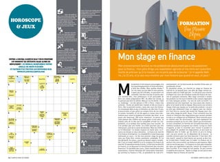 amours. Pour les Lions impliqués dans des
                                                                                            relations stables, 2011 peut confirmer la
                                                                                            durabilité de leur couple. Cette
                                                            Cancer : Bon équilibre de
                                                                                            confirmation peut prendre la forme d’un
                                            base, si vous ne tentez pas le diable. Votre
                                                                                            mariage ou d’un enfant.
                                            résistance ne sera pas menacée. Mais

  HOROSCOpE                                 avec la présence de la Lune, vous n’aurez
                                            pas intérêt à négliger votre corps.
                                            Respectez une bonne hygiène de vie,
                                            dormez votre content, et évitez les repas                         Balance : Vous serez
                                                                                                                                                                                                                                  FORMaTIOn
    & jEUx                                  trop lourds dont vous êtes si friand.           particulièrement sujet au stress. Au travail,
                                                                                            vous ferez une montagne de certains
                                                                                            détails insignifiants. Prenez davantage de
                                                                                                                                                                                                                                        Par Marine
                                                                                            recul et vous constaterez qu’il n’y a pas de
                                                                                            quoi s’alarmer !

                                                                                                                                                                                                                                          Bepoix
                                                             Capricorne : Sur le plan
                                            financier, votre bonne étoile veillera sur
                                            vous et vous rendra particulièrement
                                            chanceux(se). Ce sera le moment ou
                                            jamais de tenter votre chance aux jeux de                        Scorpion : Il ne serait pas
                                            hasard ! Côté coeur, vous ne serez pas en       exagéré de dire qu’une telle période est
                                            reste non plus                                  propice à l’action mûrie par la réflexion et
                                                                                            qu’elle peut compter parmi les meilleures
                                                                                            dans l’existence d’une personne. Bravo !!!

                                                             Sagittaire : Quel(le)
                                            orateur(trice) vous faites ! Au travail, vous




                                                                                                                                             Mon stage en finance
                                            maîtriserez à merveille tous les ressorts                      Gémeaux : Les célibataires
                                            de la communication. Que ce soit pour           peuvent avoir beaucoup de chances cette
                                            convaincre vos profs ou pour amadouer           année de rencontrer leur moitié. Ils
                                            vos camarades, vous trouverez toujours          peuvent rencontrer des personnes
                                            les arguments justes. On ne pourra que          adaptées à leurs besoins et dont ils
EnTRE 2 COURS, CaMpUS Mag vOUS pROpOSE                                                      apprennent. La période la plus active de
                                            s’incliner face à de telles aptitudes !
  Un MOMEnT dE déTEnTE MaIS aUSSI dE                                                        point de vue émotionnel sera de
                                                                                            septembre à novembre lorsqu’ils pourront
 RéFLExIOn ! CE MOIS-CI, REMpLISSEZ nOTRE                                                   lancer des campagnes de conquête ou
         gRILLE dE MOTS FLéCHéS                             Lion : les natifs du Lion
                                                                                            pour récupérer leur relation de couple.          mon environnement familial ne me prédestinait absolument pas à me passionner
 ET RETROUvEZ TOUTES LES RépOnSES SUR       auront la chance de leur vie pour
                                            rencontrer leur âme jumelle. D’autres
                                                                                                                                             pour la finance : mon père dirige une exploitation agricole et ma mère est couturière.
       www.pLanETECaMpUS.COM                natifs du Lion peuvent revenir à de vieux
                                                                                                             Taureau : Au travail, cette     inutile de préciser qu’à la maison, on ne parle pas de la bourse ! Je m’appelle Valé-
                                                                                            fois, vous serez obligé de vous adapter à
                                                                                            une conjoncture difficile. Cela ne veut pas      rie, j’ai 22 ans, et je vais vous montrer par mon histoire que quand on veut, on peut !
                                                                                            dire que votre situation sera menacée,
                                                                                            mais que, pour garder vos acquis et




                                                                                                                                             M
                                                                                            continuer à progresser, il vous faudra
                                                                                            établir des priorités, faire des choix et vous
                                                                                            montrer plus combatif.                                              es parents m’ont toujours encouragée, à la      vestissement, où l’on boursicote de manière fictive avec un
                                                                                                                                                                fois psychologiquement et financièrement,       portefeuille virtuel.
                                                                                                                                                                à faire des études. mais quelles études ?       en deuxième année, j’ai cherché un stage en finance de
                                                                                                             Poissons : Avec Jupiter qui
                                                                                                                                                                Je n’en avais aucune idée et mes parents,       marché et j’ai postulé pour une offre de stage comme as-
                                                                                            influence le secteur finances, oubliez vos                          n’ayant pas fait d’études, ne pouvaient me      sistante sales au crédit agricole. J’ai été prise sous réserve
                                                                                            soucis pécuniaires. D’abord, l’argent                               conseiller. une fois mon bac en poche avec      d’intégrer les cours de troisième année de finance de mar-
                                                                                            arrivera régulièrement sur vos comptes.
                                                                                            Ensuite, vous avez fait depuis quelque
                                                                                                                                             une mention bien, mes professeurs m’ont persuadée de               ché en quelques semaines. mon stage consistait à vendre
                                                                                            temps déjà des placements dont vous              faire une classe préparatoire Hec. au début de l’année, je         des produits sur les taux d’intérêts à des caisses régionales
                                                                                            avez toutes les chances de récolter              ne pensais pas tenir le rythme. mais je n’ai rien lâché, c’était   et à des banques privées. J’ai tout de suite accroché ! le
                                                                                            maintenant les fruits. Vous voilà                un challenge ! J’ai été admise à l’isc à paris. J’étais très       relationnel est très important, car nous avons des clients à
                                                                                            récompensé pour votre saine gestion et
                                                                                            vos efforts louables pour économiser.            contente : l’école est plutôt bien classée et elle se trouve à     gérer et le travail se fait en équipe. Nous avons une certaine
                                                                                                                                             paris. Dès la première année, j’avais des cours de finance.        marge à faire par équipe sur la vente des produits. les prix
                                                                                                                                             Je connaissais déjà un peu ce domaine car, dès mes 16 ans,         ne sont pas réellement fixes, on négocie avec les clients,
                                                                                                                                             je boursicotais un peu grâce au compte-titres de ma mère.          et il faut être au courant des ventes de l’équipe pour réa-
                                                                                                            Vierge : Votre équilibre
                                                                                            financier ne devrait pas poser trop de
                                                                                                                                             Je suivais l’actualité, et j’ai vite appris à croiser mes infor-   liser cette marge de profit. aussi, il faut connaitre tous les
                                                                                            problèmes, vu cette position de Saturne.         mations pour suivre la tendance et acheter des titres. Je ne       clients et l’évolution des négociations pour pouvoir prendre
                                                                                            Attention toutefois à la Lune : même si les      jouais pas beaucoup, 200 euros maximum. Je pense que               le relai si un collègue est au téléphone. Nous sommes aussi
                                                                                            choses s’améliorent, ce ne sera pas              cette passion des chiffres est venue grâce à mon père : je         en relation avec les structureurs, qui nous expliquent les
                                                                                            encore le Pérou, et mieux vaudra faire
                                                                                            preuve, encore de raison et de sagesse !         traînais près de lui dès que le comptable arrivait sur l’ex-       nouveaux produits qu’ils ont créés. Quant aux économistes,
                                                                                                                                             ploitation, et je tendais mes oreilles pour tout écouter. Je       ils nous conseillent, en fonction de l’actualité boursière, les
                                                                                                                                             n’en perdais pas une miette. ce n’était pourtant pas très          meilleurs produits à proposer aux clients. lorsqu’un client
                                                                                                              Verseau : Voilà quel           intéressant, juste de la saisie de données. mais les chiffres,     m’appelle, je dois le conseiller pour trouver le produit le
                                                                                            devra être votre objectif, cette semaine.
                                                                                            Hélas, c’est justement ce que vous aurez
                                                                                                                                             ça m’intéressait ! Je voulais toujours en savoir plus. la fi-      plus adapté. et, pendant les négociations, je suis aussi au
                                                                                            le plus de mal à accomplir. Plutôt               nance est divisée en deux domaines : la finance de marché          téléphone avec le trader, qui me donne un prix en temps
                                                                                            fantasque, refusant de vous imposer              et la finance d’entreprise. la comptabilité m’avait beaucoup       réel. les prix varient car ils dépendent de la bourse : la
                                                                                            quelques restrictions pourtant nécessaires,
                                                                                            vous serez enclin à dépenser au gré de
                                                                                                                                             intéressée en cours. J’ai fait mon premier stage de quatre         moindre annonce peut tout faire basculer. il faut donc être
                                                                                            vos humeurs et à vivre au jour le jour.          mois aux etats-unis comme assistante comptable. et j’ai            très réactif : quand le client donne son accord, je dois trai-
                                                                                                                                             vite déchanté. au mieux, j’aurais pu devenir expert-compta-        ter le deal dans l’instant avec le trader. la finance est un
                                                                                                                                             ble. c’est un travail répétitif si on le compare à la finance de   secteur très concurrentiel, qui évolue en permanence. mais
                                                                                                                                             marché. en deuxième année d’école, j’ai fait tous les électifs     cela ne me fai pas peur. J’ai toujours vu mon père travailler
                                                                                                            Bélier : Vie de couple assez
                                                                                            animée, c’est le moins qu’on puisse dire !       en finance, et j’ai découvert le fonctionnement des marchés        dur dans son exploitation agricole, investir de l’argent et le
                                                                                            Des imprévus, des réactions surprenantes         financiers. en parallèle des cours, j’étais investie dans deux     faire fructifier. et au risque de tout perdre. un peu comme
                                                                                            de votre bien-aimé vont vous énerver et          associations, comme trésorière de l’association financière,        le système de la bourse… après ce stage, je sais que je veux
                                                                                            vous agacer.
                                                                                                                                             qui promeut la finance à l’isc, et présidente du club d’in-        travailler dans la finance de marché.

28 / campus mag OctObre                                                                                                                                                                                                                           OctObre campus mag / 29
 