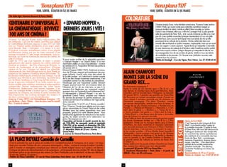 Bons plans IDF                                                                                                        Bons plans IDF
                                  VOIR, SORTIR, ÉCOUTER EN ÎLE DE FRANCE                                                                                VOIR, SORTIR, ÉCOUTER EN ÎLE DE FRANCE

                                                                                                                              Colorature
 Par Saba Agri, Honorine Reussard & Fanny Petoin


Centenaire d’Universal à « Edward Hopper »,                                                                                                                    L’histoire (vraie) d’une riche héritière américaine, Florence Foster Jenkins

la Cinémathèque : Revivez derniers jours ! Vite !
                                                                                                                                                               (1868-1944), qui voulut coûte que coûte être cantatrice malgré un
                                                                                                                                                               manque évident de talent, mérite en effet d’être racontée sur scène.
                                                                                                                                                               Grâce à ses richesses, elle a pu s’offrir le Carnegie Hall, la plus grande
100 ans de cinéma !                                                                                                                                            salle de spectacle de New York, et le succès immense qu’elle a eu n’est
                                                                                                                                                               pas dû à ses qualités musicales (presque inexistantes) ni à sa voix (elle
Universal, l’un des plus illustres studios hollywoodiens, fête                                                                                                 chantait faux, sans aucune technique) mais aux éclats de rire qu’elle
son centenaire. Cent ans de cinéma, cent films que célèbre                                                                                                     provoquait et au ridicule de la situation. Naïve, enfermée dans son
la Cinémathèque française jusqu’au 2 mars 2013 en reve-                                                                                                        monde, elle enchantait un public moqueur, impitoyable, mais qui en avait
nant sur l’histoire semée d’embûches d’une major améri-                                                                                                        pour son argent. C’est la soprano Agnès Bove qui interprète à merveille
caine féconde. Quel « ciné-mateur » n’a jamais vu le nom                                                                                                       et avec beaucoup de justesse et d’émotion cette Castafiore parfois pathé-
d’Universal s’enrouler sensuellement autour d’une planète                                                                                                      tique mais toujours sincère. Grégori Baquet qui interprète le rôle de son
tourbillonnante rendue ivre par les notes crescendo d’une                                                                                                      accompagnateur lors de ses années de gloire, révèle ici tous ses talents
musique triomphale  ? Cette image omniprésente, quasi-su-                                                                                                      de comédien et de pianiste. On l’écoute avec jubilation raconter cette
bliminale, qui ouvre de nombreuses séances de cinéma, est                                                                                                      aventure hors du commun.
celle d’Universal.                                                Si vous voulez profiter de la splendide exposition
Créée en 1912 par Carl Laemmle, la major a produit                                                                                                             Théâtre du Ranelagh - 5 rue des Vignes, Paris 16ème - Loc. 01 42 88 64 44
                                                                  « Edward Hopper » au Grand Palais, il va vrai-
quelques-unes des œuvres majeures du cinéma américain             ment falloir mettre un coup d’accélérateur : ouverte
classique et moderne  : des films d’épouvante (Dracula, La        en octobre 2012, l’exposition fermera ses portes le
Fiancée de Frankenstein) et de science-fiction (L’Etrange         28 janvier 2013.
créature du lac noir, L’Homme qui rétrécit) aux splendides        Edward Hopper (1882-1967), Américain et amou-
mélodrames de John Stahl (Mirage de la vie, Back Street), en
passant par les westerns d’Anthony Mann (Winchester 73),
                                                                  reux de l’Europe, peignait principalement des pay-
                                                                  sages (urbains, ruraux) mais aussi des scènes de
                                                                                                                          Alain Chamfort
les derniers chefs-d’œuvre d’Hitchcock (Les Oiseaux, Pas de
printemps pour Marnie) et, plus récemment, Les Dents de la
mer de Steven Spielberg ou King Kong de Peter Jackson.
                                                                  la société yankee : en s’attachant à rendre compte
                                                                  de la vie des classes moyennes américaines, il est      monte sur la scène du
                                                                                                                          Grand Rex…
                                                                  considéré comme l’un des maîtres du naturalisme.
Suivez le parcours chancelant d’une vieille maison de pro-        Handicapé par une importante surdité, Edward
duction tiraillée entre ambitions artistiques et préoccupations   Hopper pourrait avoir tiré son immense talent de
commerciales. Revivez quelques-unes des riches heures             l’absence de l’un de ses cinq sens, un peu à la         En charmante compagnie ?
d’Hollywood. Redécouvrez cent œuvres majeures. C’est              manière d’un Beethoven qui composait magnifi-           Après la sortie de son dernier opus « Elle & Lui » en
avec une nostalgie teintée d’audace que la Cinémathèque           quement alors qu’il entendait particulièrement mal.     mai dernier, le chanteur épris de la gent féminine, Alain
rapproche les vampires, les momies et autres monstres des         La rétrospective «  Edward Hopper  » au sein du         Chamfort, part en tournée dans l’Hexagone. Le mercredi
films d’épouvante, des cowboys échappés des westerns et           grandiose Grand Palais, propose aux visiteurs           30 janvier 2013, il prendra ses quartiers au Grand Rex
des héros contemporains issus des blockbusters.                   les œuvres de jeunesse du peintre américain, ses        de Paris pour un concert acoustique unique. Concert au
Jusqu’au 2 mars 2013 à la Cinémathèque française – 51,            années parisiennes et les tableaux de l’âge adulte,     cours duquel il revisitera quarante ans de chansons en
rue de Bercy – Paris 12ème – Tous les jours (sauf le mardi)       de la maturité.                                         charmante compagnie. Car Alain Chamfort, comme
Prix : 5 euros la séance                                          Vous avez entre 16 et 25 ans ? Bonne nouvelle !         ses œuvres atemporelles, semble vivre hors du temps. A
                                                                  Pour 18 euros, l’accès sans attente aux trois expo-     l’image de ses plus illustres morceaux, « Rendez-vous au
                                                                  sitions saisonnières du Grand Palais et des visites     Paradis », « Malaise en Malaisie », « Manureva », « L’en-
                                                                  illimitées pour les autres expositions vous sont        nemi dans la glace », « Bambou », « Traces de toi »,
                                                                  proposés, grâce à la carte Sésame Jeune. Vous           « Souris puisque c’est grave », « Clara veut la lune »,
                                                                  bénéficierez également de réductions sur les audio-     « Palais Royal », « Les beaux yeux de Laure », le trouba-
                                                                  guides, les objets souvenirs et la restauration sur     dour de l’amour n’a pas pris une ride.
                                                                  place. Renseignez-vous vite !                           Est-ce l’effet du bain de jouvence musical que font couler
                                                                  L’exposition est fermée le mardi, ouverte les lun-      les douze chanteuses invitées sur « Elle & Lui » ? Pro-                        Opéra de Kurt Weill
                                                                  dis (10h-20h), les mercredis, jeudis et vendredis       bablement. Portés par la musique électro pop d’Olivier                         C’est l’œuvre la plus lyrique de Kurt




                                                                                                                                                                                          street scene
                                                                  (10h-22h), et les samedis et dimanches (9h-22h).        Schultheis, les duos modernes et classieux redonnent                           Weill, à mi-chemin entre l’opéra et
                                                                  Fermée le 25 décembre, fermeture à 18 h les 24 et       une seconde jeunesse aux chansons d’Alain Chamfort.                            la comédie musicale. D’après le livre
                                                                  31 décembre. Moins de 25 ans : 8 euros.                 Eternel séducteur, il est parvenu à conquérir le cœur –                        d’Elmer Rice, elle nous fait découvrir le
                                                                  Grand Palais                                            et les cordes vocales – d’Inna Modja (avec laquelle il                         melting-pot américain des années 40,
                                                                  3, avenue du Général Eisenhower, Paris 8ème             réinterprète « Souris puisque c’est grave »), de Vanessa                       en racontant des scènes quotidiennes
                                                                                                                          Paradis (« Malaise en Malaisie »), de Jenifer (« Rendez-                       des habitants d’un immeuble des bas-

 La Place Royale Comédie de Corneille
                                                                                                                          vous au paradis »), de Camélia Jordana (« Bambou »,                            fonds de New York : commérages,
                                                                                                                          le premier extrait de l’album) ou encore de Keren Ann                          menaces d’expulsion, liaisons amou-
                                                                                                                          (« Géant »).                                                                   reuses, meurtres… Une description
 C’est la première fois que la pièce est montée à la Comédie-Française et l’entreprise est à saluer ! Un beau             Venez redécouvrir les succès d’Alain Chamfort au Grand
 texte pour raconter l’histoire de cet « amoureux extravagant », Alidor, comme le nomme lui-même Corneille,                                                                                              réaliste de la société américaine.
                                                                                                                          Rex. Laissez-vous séduire pour leur atemporalité.                              Direction musicale : Tim Murray,
 prêt à inventer un stratagème compliqué pour retrouver sa liberté malgré l’amour qu’il porte à une femme.                Le mercredi 30 janvier 2013 au Grand Rex –                                     Orchestre Pasdeloup et Chœur du
 L’intrigue est pleine de rebondissements et de quiproquos ; et transposée dans les années 50, elle se déguste            1, boulevard Poissonnière – Paris 2ème – A partir de                           Châtelet 
 facilement grâce au jeu dynamique des acteurs (un Denis Podalydès juste et attachant) et des vers délicieux.             20h30 – Prix : de 35 à 65 euros                                                Représentations du 25 au 31 janvier
 A voir vite, avant le 13 janvier !                                                                                                                                                                      Théâtre du Châtelet - Loc. 0140 28 28 40
 Théâtre du Vieux Colombier - 21 rue du Vieux Colombier, Paris 6ème - Loc. 01 44 39 87 00



18                                                                                                                       19
 