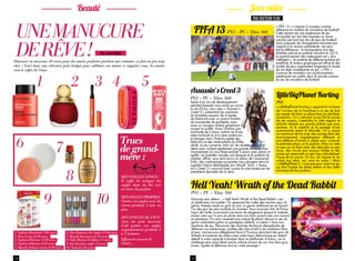 Beauté                                                                                                       Jeux vidéo
                                                                                                                                                               PAR docteur flou


 UNE MANUCURE                                                                                                     FIFA 13 PS3 – PC – Xbox 360
                                                                                                                                                                               « FIFA 13 » s’impose à nouveau comme
                                                                                                                                                                               référence en matière de simulation de football.
                                                                                                                                                                               Cette version est une expérience de jeu
                                                                                                                                                                               incroyable qui doit être essayée au moins




 DE RÊVE !
                                                                                                                                                                               une fois par tout bon fan de jeux de football.
                                                                                                                                                                               Sans proposer de changements énormes par
                                                                                                                                                                               rapport à la version précédente, cet opus
                                                                                                                                                                               fait la différence : la manipulation lors des
                                                                 Par Sarah Riahi                                                                                               dribbles précise le système introduit en 2012,
                                                                                                                                                                               le positionnement des coéquipiers est « plus
                                                                                                                                                                               intelligent », le système de défense tactique est
Dépenser en moyenne 30 euros pour des mains parfaites pendant une semaine, ça fait un peu trop                                                                                 amélioré, le moteur graphique est affiné et des
cher ! Voici donc une sélection petit budget pour sublimer vos mains et rappelez vous, les mains                                                                               modes de jeux augmentent largement la durée
sont le reflet de l’âme.                                                                                                                                                       de vie déjà conséquente du jeu. « FIFA »
                                                                                                                                                                               continue de maintenir son positionnement,


               1                          2 3 4                                                 5
                                                                                                                                                                               satisfaisant son public dans le monde coriace
                                                                                                                                                                               du jeu de simulation de football.


                                                                                                                Assassin’s Creed 3
                                                                                                                PS3 – PC – Xbox 360                                            LittleBigPlanet Karting
                                                                                                                Après trois ans de développement                               PS3
                                                                                                                pendant lesquels nous avons pu suivre                          « LittleBigPlanet Karting » apporte la richesse
                                                                                                                la vie d’Ezio, voici venu « Assassin’s
                                                                                                                Creed 3 » présentant les aventures                             de l’univers de la franchise à un jeu de kart
                                                                                                                du troisième assassin de la lignée                             qui essaie de faire sa place face au plombier
                                                                                                                de Desmond avec un grand nombre                                moustachu. On y retrouve ce qui fait le succès
                                                                                                                de nouveautés de gameplay mais                                 de cet univers, c’est-à-dire le côté mignon et
                                                                                                                aussi un nouveau moteur graphique à                            enfantin destiné aux grands enfants que nous
                                                                                                                couper le souffle. Vivez l’histoire pas-                       sommes, et la création et le partage d’une
                                                                                                                sionnante de Connor, enfant né d’une                           communauté active et dévouée. On y ajoute
                                                                                                                                                                               un maximum de fun avec des courses dans des


 6
                                                                                                                mère mohawk et d’un père américain,

                                                                                 Trucs                          et plongez dans l’histoire agitée des                          environnements singulièrement différents et



                              7
                                                                                                                Etats-Unis et des Amérindiens du XVIIIe                        une pléthore d’armes à utiliser pour s’assurer
                                                                                                                                                                               la première place sur le podium. Mais on reste

                                                                                 de grand-                      siècle. Le jeu conserve, bien sûr, les recettes des précé-
                                                                                                                dents mais contient également une grande diversité d’en-
                                                                                                                vironnements où vous ferez évoluer Connor avec plaisir et
                                                                                                                                                                               un peu sur sa faim avec des véhicules un peu
                                                                                                                                                                               mous, des circuits pas toujours lisibles et des

                                                                                 mère :                         agilité. Les batailles navales sont épiques et le système de
                                                                                                                combat, affiné, vous rend accro au plaisir de l’assassinat.
                                                                                                                Enfin, des cinématiques puissantes vous plongent dans la
                                                                                                                                                                               armes qui retournent un peu trop radicalement
                                                                                                                                                                               l’issue de la course. Du fun, du mignon et du
                                                                                                                                                                               coloré tout plein, oui, vous en aurez  ! Mais
                                                                                                                                                                               « LittleBigPlanet 2 » n’est pas pour autant le jeu
                                                                                                                superbe histoire développée par Ubisoft. Ainsi, « Assas-
                                                                                                                                                                               qui fera tomber les frères italiens et leur belle


                                       8
                                                                                                                sin’s Creed 3 » poursuit avec succès la voie tracée par les
                                                                                                                précédents épisodes de la série.                               princesse de leur podium.
                                                                                   DES ONGLES LONGS :

                                                                                                                Hell Yeah! Wrath of the Dead Rabbit
                                                                                   Il suffit de tremper les
                                                                                   ongles dans du thé vert
                                                                                   ou dans du parfum


                     9                                       10
                                                                                                                PS3 – PC – Xbox 360
                                                                                   DES ONGLES PROPRES:          Disons-le sans détour : « Hell Yeah! Wrath of the Dead Rabbit » est
                                                                                   Frotter vos ongles avec du   un platformer incroyable ! En reprenant les codes des anciens jeux du
                                                                                   citron pendant 5 min ou      genre, Arkedo remet au goût du jour un genre vieillissant en en faisant
                                                                                   plus.                        l’un des jeux les plus tordants du moment. Vous incarnez Ash, le Prince
                                                                                                                Lapin de l’enfer nourrissant une envie de vengeance épique et violente
                                                                                                                envers celui qui l’a pris en photo dans son bain jouant avec son canard
                                                                                   DES ONGLES BLANCS:           en plastique. On aura rarement pris autant de plaisir devant un jeu du
                                                                                   Avec un petit morceau        genre notamment grâce au gameplay addictif, ni autant ri face aux
                                                                                   d’ail grattez vos ongles     situations de jeu. Découvrez des dizaines de façons désopilantes de
                                                                                   soigneusement pendant 4      défoncer vos adversaires, profitez des clins d’œil à de nombreux films
1. Sephora Dissolvant 7,90 euros       1. Dior Repousse des ongles 23,90 euros     à 5 minutes.                 et jeux, marrez-vous allégrement face à l’humour percutant des gars de
2. Dior Vernis 23,90 euros             7. Mavala Durcisseur12,70 euros                                          Arkedo et traversez les enfers avec votre lapin démoniaque en restant
3. Sephora Polisseur 15,90 euros       8. Sally Hansen Fortifiant 11 euros         Efficacité assurée &         attentif à votre capacité à évoluer dans ce platformer d’action, car le
4. Sephora Polisseur 8,90 euros        9. Kiss Kit faux ongles 12 euros            testée...                    challenge sera aussi élevé que le volume sonore de vos rires bien gras.
                                                                                                                Jouez, rigolez et défoncez tout sur votre passage !
5. Mavala Sécheur vernis 11,90 euros   10. Nails inc 26 euros


24                                                                                                              25
 