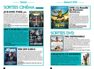 6 7
Cinéma Cinéma&DVD
SORTIES CINÉMA
SORTIES DVD
Par Jim Cathelotte Epic : La Bataille
du Royaume
Secret(3D)
Animation / Etats-Unis
Sortie le 22 mai 2013
Mary Kate, une jeune fille dont le père est obsédé
par un légendaire peuple de minuscules guerriers,
se retrouve propulsée dans leur monde où elle va
vivre une incroyable aventure. Le créateur de L’Age
de Glace réalise une aventure qui porte bien son
nom : épique. Visuellement magnifique, drôle, avec
de l’action, ce film d’animation, qui n’est pas sans
rappeler Zak & Crysta dans son concept, est une
excellente surprise.
De Chris Wedge
Avec (voix) Mélanie Laurent/Amanda Seyfried,
Jérémie Renier/Josh Hutcherson, Colin Farrell,
Beyoncé Knowles, Christoph Waltz…
JURASSIC PARK (3D)
Fantastique / Etats-Unis / Sortie le 1er
mai 2013
Sur une île du Costa Rica, un milliardaire crée un parc d’attrac-
tions peuplé de dinosaures clonés. Pour obtenir l’agrément
d’ouverture, il organise un week-end avec un mathématicien, un
couple de savants, un avocat et ses propres petits-enfants. Mais
rien ne se passe comme prévu. Pour son vingtième anniversaire,
le film ressort après une superbe restauration et une post-conver-
sion 3D plutôt réussie (même si elle n’est pas toujours flagrante).
Et – si ce n’est les ordinateurs du centre – Jurassic Park n’a pas
pris une ride. Quel bonheur de pourvoir revoir ce chef-d’œuvre
sur grand écran !
De Steven Spielberg
Avec Sam Neill, Laura Dern, Jeff Goldblum, Richard Attenborough,
Samuel L. Jackson…
COCKNEYS VS ZOMBIES
Comédie horrifique / Grande-Bretagne
Alors qu’ils tentent de sauver la maison de retraite de leur grand-père d’un
promoteur immobilier véreux (en braquant une banque), deux frères coc-
kneys (classe ouvrière de l’East End londonien) vont se retrouver à affronter
des zombies. Dans la lignée de Shaun of the Dead, et preuve de plus du
talent des Britanniques dans le genre comico-horrifique, Cockneys vs Zom-
bies est la nouvelle perle à découvrir d’urgence.
DVD/BR FTD. Bonus : bande annonce seulement (vraiment trop léger pour un
film aussi récent !)
De Matthias Hoene / Avec Michelle Ryan, Alan Ford, Georgia King…
THE IMPOSSIBLE
Drame – Catastrophe / Espagne
Les membres d’une famille en vacances en Thaïlande sont séparés
par le tsunami du 26 décembre 2004. Ils tentent alors de survivre et
de se retrouver dans un pays dévasté. Basé sur une histoire vraie, le
nouveau film du réalisateur de L’Orphelinat est un drame poignant,
porté par des acteurs habités par leur rôle et où la catastrophe
est présentée de façon réaliste, spectaculaire et traumatisante. On
pourra juste reprocher au film aux 18 récompenses un dernier acte
un peu prêchi-prêcha.
DVD/Combo DVD-BR M6. Bonus : documentaire, making of, scènes
coupées, commentaires audio, bande annonce
De Juan Antonio Bayona
Avec Ewan McGregor, Naomi Watts, Geraldine Chaplin, Tom Holland,
Marta Etura…
SOUSSURVEILLANCE
Thriller / Etats-Unis / Sortie le 1er
mai 2013
Quand une ancienne activiste en fuite de Weather Underground
– un groupe de militants radicaux qui posèrent des bombes pour
protester contre la guerre du Vietnam en 1969, avant d’être,
pour la plupart, arrêtés – se rend au FBI, un jeune reporter tente
de découvrir pourquoi un avocat habitué de ce genre de causes
refuse de prendre l’affaire. Mais ce dernier disparaît brusque-
ment... Redford revient devant et derrière la caméra avec ce
thriller très (trop ?) classique, y compris dans ses rebondissements.
Mais il est difficile de ne pas être en admiration devant un tel cas-
ting cinq étoiles, capable de rendre intéressant le plus banal des
films (Shia LaBeouf n’est pas mauvais non plus, d’ailleurs).
De Robert Redford
Avec Robert Redford, Shia LaBeouf, Julie Christie, Sam Elliot,
Susan Sarandon, Nick Nolte…
THE HIT GIRLS
Comédie / Film musical / Etats-Unis / Sortie le 8 mai 2013
Alors qu’elle aurait voulu devenir productrice de musique, Beca
se résigne à aller à l’université. Elle y rencontre un groupe de
chanteuses a cappella qui finissent par la convaincre de se
joindre à elles. Elle tombe alors amoureuse du chanteur d’un
groupe adverse... Comédie pétillante, parfois trash, loin de la
mièvrerie ou du « Glee-like » qu’on pouvait craindre, The Hit Girls
est agrémenté de sympathiques numéraux musicaux et fut le suc-
cès surprise de l’automne dernier aux Etats-Unis. Un succès mérité
comme vous le constaterez en allant voir ce film fun et distrayant
au possible.
De Jason Moore
Avec Anna Kendrick, Elizabeth Banks, Rebel Wilson, Skylar Astin,
Brittany Snow…
 
