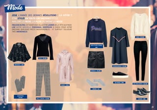 23
WEEKDAY • 40€
VILA • 39,99€
RAINS • 101€
STRADIVARIUS • 25,99€
HM • 29.99€
EDC PAR ESPRIT • 59,99€
NO NAME • 89€
2018, L’ANNÉE DES BONNES RÉSOLUTIONS ! LA VÔTRE ?
ÊTRE STYLÉE EN TOUTE CIRCONSTANCE ET CE,
MALGRÉ LE FROID, LA PLUIE OU MÊME LA NEIGE…
FRILEUSEOUPAS, CET HIVER VOUS ALLEZ ÊTRE LOOKÉE DE LA TÊTE AUX PIEDS.
LISE NOTRE NOUVELLE PERSONNAL SHOPPEUSE A CHOISI POUR VOTRE
DRESSING QUELQUES PIÈCES INDISPENSABLES… ET SURTOUT TOUJOURS
TRÈS ABORDABLES.
22
Mode
MONOPRIX
25.99€
PULL  BEAR • 19.99€
MANGO • 29,99€
MONKI • 4€
ANDRÉ • 59€
AND OTHER STORIES
69€
 