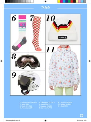Mode
1 .Peak moutain 143,50 €
2 .Watt 129 €
3 .Watts 129,90 €
4 .Moon boots 69 €
5 .Timberland 147,99 €
6 .Hema 9,00 €
7 .Trespass 10,65 €
8 .Carrera 39,90 €
9 .Encairn 174,90 €
10 .Adidas 34,99 €
11 .Oneill 99 €
6 7 10
8
9
11
25
 