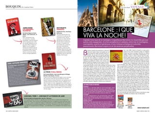 BOuquin.                          par Jonathan pretro                                                                                                                                                                                 .   par anne Boyer      vOYaGe




                                                                                                                                               BARCELONE : QUE
                                    jaMes Bond
                                    les oriGines:
                                                                                                           ristorante
                                                                                                           Paradiso
                                                                                                                                                                                                                                 !
                                    silverFin                                                              de natsume ono, chez kana,



                                                                                                                                               VIVA LA NOCHE!
                                    de charlie higson et kevin                                             8,50 euros
                                    Walker, chez casterman, 16                                             une jeune femme part à la
                                    euros                                                                  recherche d’un père qu’elle
                                    Nous connaissons tous                                                  n’a jamais connu. Tout en
                                    ses aventures, cascades,                                               masquant sa réelle identité,
                                    sauvetages, coups de poing et                                          elle parvient à se faire em-        capitale historique de la catalogne, l’orgueilleuse Barcelone ne ressemble pas aux
                                    autres coups de cœur, mais                                             baucher dans le restaurant          autres cités espagnoles. a la fois européenne et catalane, entre mer et montagnes,
                                    qui connaît réellement la vie                                          où celui-ci travaille et se
                                    de James Bond ? Higson et                                              lie d’amitié avec ce dernier,       cosmopolite, ouverte et généreuse, d’une richesse artistique et culturelle
                                    Walker se sont essayés à                                               ainsi que l’ensemble du             passionnante, Barcelone respire un air de vacances perpétuelles.
                                    retracer les premiers pas du                                           personnel. Le plus en plus




                                                                                                                                               B
                                    plus fameux agent secret de                                            prolifique Natsume Ono nous
                                    la littérature et du cinéma                                            a mis sur pattes une fable où                 arcelone, paradis des promeneurs, se découvre                                        Avec votre fidèle Guide du Routard en main, partez
                                    réunis. Le récit est convain-                                          connaissance de soi et besoin                 avant tout à pieds. Laissez-vous guider par vos                                      ensuite sur les traces d’Antonio Gaudi, cet architecte
                                    cant et l’intrigue palpitante.                                         d’affiliation sont au cœur des                pas au hasard de ruelles tortueuses, dans le la-                                     de génie qui laissa en héritage à Barcelone ses célèbres
                                                                                                           (d)ébats. Divertissant.                       byrinthe des rues pavées du quartier gothique                                        maisons, colorées et biscornues, enchanteresses et in-
                                                                                                                                               où l’on se perd avec délice. Vous prendrez ainsi le pouls                                      classables, à visiter en ville ou admirer dans l’inoublia-
                                                                                                                                               de cette cité entre tradition et modernité. Cette ville                                        ble parc Güell. Antonio Gaudi, c’est aussi le penseur de
                                                                                                                                               trépidante est aussi le symbole de la fête et des jeunes,                                      l’incroyable Sagrada Familia, église unique en son genre
                                                                                                                                               melting-pot grouillant de culture, où les musées et les                                        et joyau architectural de la ville, que l’artiste ne verra ja-

                          e varGinha                                                                                                           galeries côtoient les échoppes, les bars à tapas, et les boî-                                  mais achevée. Après cette découverte culturelle insolite,
               ir
  ovni, l’aFFa                                                                                                                                 tes de nuit branchées. Vos pas vous mèneront sur l’in-                                         grimpez dans le téléphérique et allez faire un tour du
                                      ma,                                                                                                                                                                                     côté de Montjuïc, cette colline qui abrite les plus beaux musées de la
                    ger, chez anka                                                                                                             contournable Rambla, avenue la plus mythique de Barcelone reliant
   de Philippe au                                                                                                                                                                                                             ville, et en particulier le musée Miro. Ancien centre des Jeux Olympi-
             ros                                                                                                                               la place de Catalogne au port, où vous pourrez acheter de tout, du
   12,90 eu                          -être                                                                                                                                                                                    ques de 1992, vous pourrez aussi y voir le musée et le stade olympi-
                   terme n’a peut                                                                                                              coq au lapin nain, en passant par des souris et des oiseaux... et où
   ufologie ? ce                    n pour                                                                                                                                                                                    que. Pour les shoppeuses infatigables, sachez que Barcelone ne vous
                   de significatio                                                                                                             il est indispensable de se promener au moins une fois le soir, après
    pas vraiment                        vous.                                                                                                                                                                                 décevra pas! Outre les grandes enseignes espagnoles, comme Zara ou
                      atiques d’entre                                                                                                          le dîner, pour goûter l’atmosphère toute catalane de cette artère qui
    les plus pragm            objets volants                                   le Prive d’hollyWood                                                                                                                           Mango, où vous trouverez votre bonheur à prix réduit par rapport à
                     de des                                                                                                                    bat au rythme du flamenco et des spectacles en tous genres. C’est ici
    pourtant, l’étu                   ue                                                                                                                                                                                      la France, vous pourrez aussi découvrir des magasins qui n’existent
                     ne cesse chaq                                                                                                             que les musiciens, acrobates et statues vivantes redoublent d’ingé-
     non identifiés                   L’af-
                                                                               de François rivière, josé-louis Bocquet et Philippe                                                                                            pas encore à Paris, comme Stradivarius, un équivalent de HM ou
                       des adeptes.                                                                                                            niosité et d’originalité pour attirer l’oeil et les applaudissements des
     année de faire                                                            Berthet, chez dupuis, 19 euros
                      revie nt sur un fait                                                                                                     promeneurs. Vous aimerez aller flâner au marché de la Boqueria, où             l’incontournable Top Shop, symbole de la mode anglaise, qui s’est ins-
     faire Varginha                    ville
                                                                               Il était une fois un détective qui rôdait ici ou là, non loin                                                                                  tallé dans la capitale catalane, alors profitez-en! Barcelone est une ville
                       coué la petite                                                                                                          se mêlent mille odeurs et foisonnent mille couleurs, entre fruits exo-
      divers qui a se             m en janvier
                                                                               des luxueuses villas des personnalités du tout Hol-                                                                                            chère au coeur des cinéastes, qui en font le lieu de toutes les passions
      brésilienn e du même no                                                  lywood. À peine le temps d’allumer une cigarette qu’un          tiques, jambons serrano, légumes, patisseries, fruits de mer et autres
                                       illeurs                                                                                                                                                                                (Vicky Cristina Barcelona de Woody Allen) ou le rendez-vous des
                      êtres venus d’a                    oie ou non,                                                                           merveilles culinaires à déguster et admirer sans modération!
      1996, où des                        … Que l’on y cr                      nouveau meurtre vient d’être commis. chapeau sur la                                                                                            jeunes fêtards européens (L’auberge espagnole de Cédric Klapisch).
                          s sur la Terre                      d’un.
       se seraient posé                       ss ionnera plus                  tête et revolver en main, Hyppolyte Finn rentre alors en
                             dédain et en pa                                                                                                                                                                                  Car Barcelone ne dort jamais tout à fait... Le soir, partez à l’assaut des
       l’œuv re se lit sans                                                    scène… après avoir été publié dans spirou entre 1983 et         Les bons pLans du RoutaRd                                                      innombrables bars à tapas qui vous allèchent de leurs devantures co-
                                                                               1990, les trois polars du privé d’Hollywood sont réédités                                                                                      lorées. Après avoir dégusté ces spécialités culinaires, prenez la direc-
                                                                                                                                               où dormir ?
                                                                               en une œuvre unique. Ça va saigner sur la colline de la         Pension Mari Luz : calle Palau4, 08002. Tel : 93-317-34-63. Metro : Jaime1.    tion de la Barceloneta, la célèbre plage de Barcelone, où vous pourrez
                                                                               cité des anges…                                                 Derrière l’hôtel de ville, dans le Barri Gotic. Selon saison 15-24€/pers en    passer de bars en bars, dans une ambiance follement estivale, le long
                                                                                                                                               dortoirs 3/6 lits, doubles 38-60€ avec lavabo. Wifi. Une pension qui propose   des palmiers et sur des rythmes endiablés.
                                                                                                                                               des chambres assez petites mais agréables avec AC. Loue aussi des appar-
                                                                                                                                                                                                                              Il ne vous reste plus qu’à sauter dans un avion et vous lancer à corps
                                                                                                                                               tements calle Unio dans 2 immeubles au dessus du théâtre Liceu.
                                                                                                                                               où manger ?                                                                    perdu dans ce tourbillon de sensations. Que viva Barcelona!
                                                                                                                                               Los Toreros : calle d’En Xucia 3-5. Tel : 93-318-23-25. M. : Liceu. Tlj dès
                                       juGe Bao, toMe 1 : juGe Bao et le Phoenix de jade                                                       17h pour le bar, 20h30 pour le resto. Tapas 2-6€. CB refusées. A deux
                                       de Patrick Marty et chongrui nie, chez Fei, 7,50 euros                                                  pas de la rambla, un resto authentique où les jeunes côtoient les gens de
                                       Incorruptible devant l’éternel, le Juge Bao pourrait bien être un ancêtre (très éloigné !) du           passage. service cool.
                                                                                                                                               où boire un verre ?
                                       grand Eliot Ness. Tout comme son homologue américain, le magistrat chinois avait pour seul
                                                                                                                                               Margarita Blue : calle Josep Anselm Clavé 6. Tel : 93-412-54-89. M :
                                       maître mot : justice. Il voguait de village en village dans une chine médiévale très corrompue,         Drassanes. Dans le bas de la vieille ville à une encablure du port. Tlj
                                       où étrangement les innocents payaient pour les autres. Téméraire et non moins respecté, le              12h/2h. Vaste bar à l’ambiance latino. Déco chaleureuse et théatrale avec
                                       Juge Bao est chargé de faire le ménage… Les historiettes nous emballent et les dessins nous             un immense comptoir et plein de miroirs de couleurs. De temps à autre,         Guide du routard    guide de conversation
                                       régalent.                                                                                               spectacles divers sur la petite scène du fond. Musique avec DJ.                Barcelone 2010 :          espagnol :
                                                                                                                                                                                                                                 9.90 euros            6.90 euros              www.routard.com
 / campus mag mars                                                                                                                                                                                                                                                         mars campus mag / 
 
