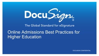 DOCUSIGN CONFIDENTIAL
Online Admissions Best Practices for
Higher Education
 