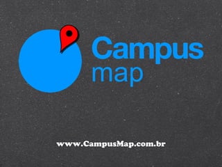 www.CampusMap.com.br
 
