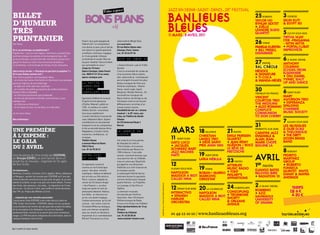 ///////////////////////////////////////   ///////////////////////////////////////

Billet                                                                                                                                                                                                                                                                                                                     25 BOBIGNY
                                                                                                                                                                                                                                                                                                                           TAYLOR HO
                                                                                                                                                                                                                                                                                                                                                                     3 GONESSE
                                                                                                                                                                                                                                                                                                                                                                     SEUN KUTI
d’humeur                                                                                                                                                                                                                                                                                                                   BYNUM SEXTET
                                                                                                                                                                                                                                                                                                                           + JOËLLE
                                                                                                                                                                                                                                                                                                                                                                     & EGYPT 80

très
                                                                                                                                                                                                                                                                                                                                                                     ///////////////////////////////////////
                                                                                                                                                                                                                                                                                                                           LÉANDRE SUDO
                                                                                                                                                                                                                                                                                                                           QUARTET                                   5 CLICHY-SOUS-BOIS
printanier                                                        Favart, tout juste équipée de       violoncelliste (Birgit Yew).
                                                                                                                                                                                                                                                                                                                           26   STAINS
                                                                                                                                                                                                                                                                                                                                           TIRTHA VIJAY
                                                                                                                                                                                                                                                                                                                           ///////////////////////////////////////
                                                                                                                                                                                                                                                                                                                                           IYER -PRASANNA
                                                                                                                                                                                                                                                                                                                                           - NITIN MITTA
par Ovary                                                         l’électricité ! Le compositeur      le lucernaire
                                                                  s’en donne à cœur joie et fait de   53 rue notre-dame-des-                                                                                                                                                                                               PAMELIA KURSTIN + PORTAL/LUBAT
et si, au printemps, on papillonnait ?                            son œuvre un grand spectacle        champs, Paris 14ème                                                                                                                                                                                                  + BILL FRISELL  IMPROVISTA
papillonner, c’est un mot mignon, charmant, ensoleillé (qui       scintillant, lumineux, magique      loc. 01 45 44 57 34                                                                                                                                                                                                  DISFARMER       ///////////////////////////////////////
sentirait presque les graines et les bourgeons) pour dire         et d’une grande richesse
qu’au printemps, on peut faire des rencontres, passer d’un        orchestrale et vocale. rien de      COup de Cœur Cd                                                                                                                                                                                                      ///////////////////////////////////////
                                                                                                                                                                                                                                                                                                                                                                     6 LE BLANC-MESNIL
garçon à l’autre ou couvrir son amoureux de baisers.              tel pour réveiller l’âme d’enfant                                                                                                                                                                                                                        27 PANTIN     ANTHONY
                                                                                                                                                                                                                                                                                                                           /BAL//////////
                                                                                                                                                                                                                                                                                                                             /// /// ////
Le printemps, c’est le temps de l’amour et du renouveau.          qui sommeille en vous !             « Divine Féminin » par le Traffic
                                                                  Jusqu’au 15 mars                    Quintet                                                                                                                                                                                                               /////CRÉOLE  COLEMAN
                                                                                                                                                                                                                                                                                                                                         ECHOES FROM
alors moi je me dis : « Pourquoi ne pas faire le papillon ? »     opéra comique, salle Favart         c’est un ensemble de cordes de                                                                                                                                                                                       NÉGOCE
et si vous faisiez comme moi ?                                    loc. 0825 01 01 23 ou www.          cinq musiciens (deux violons,                                                                                                                                                                                        & SIGNATURE   ELSEWHERE
pour faire le papillon, voici quelques idées :                    opera-comique.com                   alto, violoncelle et contrebasse)                                                                                                                                                                                    + TI-COCA     + ONJ DANIEL
- on envoie des textos charmants et charmeurs aux quelques                                            qui arrangent et jouent les plus                                                                                                                                                                                     & WANGA-NÈGÈS YVINEC SHUT
garçons mignons de son entourage                                  la petite                           belles musiques de films aux                                                                                                                                                                                                       UP AND DANCE
- on gâte son chéri avec des surprises                            ChrOnique                           héroïnes mythiques : sharon                                                                                                                                                                                          ///////////////////////////////////////
                                                                                                                                                                                                                                                                                                                                                                     ///////////////////////////////////////
- on s’achète des petits accessoires de mode printaniers,
histoire d’être irrésistible
                                                                  d’anna
                                                                  Magdalena BaCh
                                                                                                      stone, Janet Leigh, Ingrid
                                                                                                      Bergman, marilyn monroe…On
                                                                                                                                                                                                                                                                                                                           30                                        6 SAINT-OUEN
                                                                                                                                                                                                                                                                                                                           TREMBLAY-EN-FRANCE
- on flirte plus facilement que d’habitude                                                            reconnaît les musiques de
- on fait une déclaration d’amitié, voire d’amour, à son          spectacle théâtral et musical       Basic Instinct, de Vertigo ou de                                                                                                                                                                                     VINCENT                                   MARY
meilleur ami                                                      D’après le livre éponyme            chinatown mais on les écoute                                                                                                                                                                                         COURTOIS TRIO                             ALVORSON TRIO
- on titille son ex (très bon)                                    d’Esther meynell publié en          différemment, enrichies d’un                                                                                                                                                                                         THE MEDIUMS                               + ESPERANZA
- on se laisse le choix, on est libre, on a des ailes             1925, le metteur en scène           nouvel univers sonore.                                                                                                                                                                                               + ALDO ROMANO                             SPALDING
                                                                  Hélène Darche reconstitue           Possibilité de voir ce « drame                                                                                                                                                                                       COMPLETE                                  CHAMBER
Je me sens mieux.                                                 tout aussi subtilement              musical » le 25 mars, aux                                                                                                                                                                                            COMMUNION                                 MUSIC SOCIETY
                                                                  l’univers familial et musical de    lilas, au Théâtre du garde-                                                                                                                                                                                          TO DON CHERRY                             ///////////////////////////////////////
bon printemps !                                                   Jean-sébastien Bach. Quatre
                                                                  comédiennes et une pianiste
                                                                                                      chasse
                                                                                                      un cd universal music (
                                                                                                                                                                                                                                                                                                                           ///////////////////////////////////////   7 AULNAY-SOUS-BOIS
                                                                                                                                                                                                                                                                                                                           31
                                                                                                                                                                                             MARS
                                                                  évoquent la vie du compositeur      decca)
                                                                                                                                                                                                                                       ///////////////////////////////////////   ///////////////////////////////////////                                             LES MUSIQUES
une première                                                      et de sa seconde épouse anna
                                                                  magdalena, à travers récits,        le MeSSie de                                                                                                                     18 VILLEPINTE                             21 PANTIN
                                                                                                                                                                                                                                                                                                                           PIERREFITTE-SUR-SEINE
                                                                                                                                                                                                                                                                                                                           CARATINI JAZZ
                                                                                                                                                                                                                                                                                                                                                                     À OUÏR DUKE
                                                                                                                                                                                                                                                                                                                                                                     & THELONIOUS
                                                                                                      haendel
à l’espeme :                                                      souvenirs, confidences...et
                                                                  musique.
                                                                                                                                                                                             11                                        CHRISTIAN                                 ÉMILE PARISIEN                            ENSEMBLE &                                + THE DIRTY
                                                                                                                                                                                                                                                                                                                                                                     DOZEN BRASS
                                                                                                                                                                                                      SAINT-OUEN                       LAVISO TRIO                               QUARTET                                   ALAIN JEAN-
le gala                                                           Théâtre douze
                                                                  6 avenue maurice Ravel
                                                                                                      cet oratorio en trois parties
                                                                                                      de Haendel fut créé en                                                                 GATO LOCO                                 + DÉDÉ SAINT-                             + JEAN-RÉMY                               MARIE CHOFÉ                               BAND
                                                                                                                                                                                             + JACQUES                                 PRIX AVAN VAN                             GUÉDON / ROCÉ                             BIGUINE LA
du 2 avril                                                        75012 Paris                         1742 à Dublin, et la version
                                                                                                                                                                                             SCHWARZ-BART                                                                        LE RÊVE DE
                                                                                                                                                                                                                                                                                                                                                                     ///////////////////////////////////////
                                                                  loc. 01 44 75 60 31                 réorchestrée par mozart en
                                                                                                                                                                                             JAZZ-RACINES
                                                                                                                                                                                                                                       ///////////////////////////////////////
                                                                                                                                                                                                                                                                                 NIETZSCHE                                                                           8 BOBIGNY
                                                                                                                                                                                                                                       19 SAINT-DENIS
                                                                                                                                                                                                                                                                                                                           AVRIL
                                                                                                      1789 à Vienne. c’est cette
Huit étudiants de 1ère année de l’ESPEME,                         entre Ciel                          version, rarement donnée, que                                                          HAÏTI                                                                               ///////////////////////////////////////                                             PEDRITO
du Groupe EDHEC, se sont lancés dans un                           et Chair                            vous pourrez voir au châtelet,                                                                                                   LAÏKA NÉBULA                                                                                                                  MARTINEZ
projet fou et nouveau : organiser le 1er gala                                                         mise en scène par Oleg Kulik
                                                                                                                                                                                             ///////////////////////////////////////
                                                                                                                                                                                                                                                                                 23 PANTIN                                                                           GROUP
de leur école.                                                    un spectacle construit              qui apporte une dimension                                                              12                          AFTERLIFE     ///////////////////////////////////////
                                                                                                                                                                                                                                                                                                                           1ER PANTIN                                + ROBERTO
un événement…
                                                                  comme un récit historique
                                                                  autour des deux amants
                                                                                                      théâtrale à ce chef-d’œuvre de
                                                                                                      la musique sacrée.
                                                                                                                                                                                             AULNAY-SOUS-BOIS STAINS     MUSIC RADIO   19                                                                                  DJANGO BATES
                                                                                                                                                                                                                                                                                                                                                                     FONSECA
                                                                                                                                                                                                                                                                                                                                                                     QUINTET INVITE
matthieu, corentin, caroline, chris, agathe, rémy, sébastien      mythiques Héloïse et abélard        Le philosophe michel serres                                                            NAPOLEON      BOBAN I MARKO + TONY                                                                                            BELOVED BIRD                              DANAY & MAYRA
et margaux : partant du constat que l’EspEmE est l’une des        qui ont vécu au XIIe siècle à       intervient durant le spectacle                                                         MADDOX A RIOT MARKOVIC      MALABY’S                                                                                          + RADIATION 10
                                                                                                                                                                                             CALLED NINA                 APPARITIONS                                                                                                                                 ANDRADE
rares écoles de commerce à ne pas avoir de gala, ils se sont      paris. L’œuvre, adaptée du          comme récitant pour évoquer                                                                          ORKESTAR                                                                                                        ///////////////////////////////////////
attelés à la tâche, ce qui n’est pas une mince affaire. Trouver   roman de christiane singer          quatre thèmes : Le prophète,                                                                                                                                               ///////////////////////////////////////

                                                                                                                                                                                             12 ÉPINAY-SUR-SEINE 20 LA COURNEUVE 24 AUBERVILLIERS 2 LE BLANC-MESNIL
                                                                                                                                                                                             ///////////////////////////////////////   ///////////////////////////////////////
                                                                                                                                          BelleVille 2011 / illustration Julien Billaudeau




des fonds, des sponsors, une salle… la réputation de l’école      « une passion », se situe           La Louange, le sacrifice et
est en jeu. ce sera le 2 avril, avec buffet et soirée dansante,   vingt ans après la mort du          l’apôtre.                                                                                                                                                                                                                                                                 TARIFS
dès 19h au palais des métiers à croix.                            philosophe abélard. Héloïse,        La direction musicale                                                                                                                       BOMBINO
                                                                                                                                                                                                                                                     CONGOPUNQ                                                                                                                 DE 6 €
                                                                                                                                                                                             INTERACTIVO                               NAPOLEON                                                                            + AZIZ
                                                                                                                                                                                                                                       MADDOX A RIOT + TROMBONE                                                                                                                 À 20 €
                                                                  son élève, se retourne sur          est assurée par Hartmut
                                                                                                                                                                                             + SPANISH                                                                                                                     SAHMAOUI
… organisé par une nouvelle association                           sa vie, son destin tragique,        Haenchen. avec l’Orchestre
                                                                                                                                                                                             HARLEM                                    CALLED NINA   SHORTY                                                                UNIVERSITY
L’association gala EspEmE a été créée dans le cadre du            l’extase amoureuse qu’ils ont       philharmonique de radio                                                                                                                        & ORLEANS
ppa, projet 1ère année : l’EspEmE, depuis 22 ans, propose         connue… sur scène, l’actrice        France et le chœur du châtelet.                                                        ORCHESTRA                                                                                                                     OF GNAWA
                                                                                                                                                                                                                                                     AVENUE
à ses étudiants de monter par groupes des projets durables,       christelle Willemez dialogue,       cinq représentations du 14 au
de la conception à la réalisation. Ils sont en situation          avec une intense complicité,        20 mars
professionnelle, comme ils le seront dans leurs nombreux          avec les chants et vibrations       Théâtre du châtelet
stages. Le ppa fait partie intégrante de la formation, dans le    improvisés d’un contrebassiste      loc. 01 40 28 28 40
                                                                                                                                                                                             01 49 22 10 10 / www.banlieuesbleues.org
campus flambant neuf à croix.                                     (michel Thouseau) ou d’une           www.chatelet-theatre.com



18 / campus mag mars                                                                                                                                                                                                                                                                                                                                       DÉcEmBrE campus mag / 19
                                                                                                                                                                                                                                                                                                                                                               mars
 