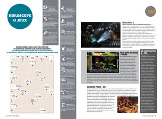 Cancer : Vous aurez
                                                          parfois des soucis                             Lion : Cette année, vous
                                                          d’argent, mais vous                             serez surpris par
                                         pourrez jouir des bonnes opportunités que
                                         vous procure le travail. Votre vie de famille
                                                                                                          d’agréables événements
                                                                                         qui vont arriver sur le plan professionnel,                                                                                                                           MULTI-
                                         sera en général stable et vous devrez faire
                                         attention à votre santé surtout certaines
                                                                                         et qui apporteront quelques changements
                                                                                         plus ou moins importants. Votre couple se
                                                                                                                                                                                                                                                               MEdIa
    HOROSCOpE                            périodes de l’année.                            portera bien durant toute l’année.
                                                                                         Célibataires, vous aurez quelques
                                                                                         opportunités de rencontres.
                                                         Capricorne : Les

      & jEUx                                              amoureux risqueront de
                                                          rencontrer quelques                              Balance : Vous allez avoir
                                         déceptions s’ils se montrent trop égoïstes
                                         envers l’autre. Soyez patient et généreux
                                                                                                            plusieurs difficultés,
                                                                                                            notamment au niveau                                                                               DEAD SPACE 2
                                         pour le bien de votre couple. Les               sentimental et au niveau de la santé.                                                                                Editeur: Electronic Arts PS3/Xbox360/PCiPhone, iPad
                                         célibataires, eux, auront tendance à en         Toutefois, il y a un temps où vous vivrez                                                                            amis des films d’épouvante et des frissons, voici le jeu que vous
                                         faire trop. Soyez naturel et vous aurez         un bon moment et où la chance vous
                                         ainsi plus de chance de conclure vos            sourira.
                                                                                                                                                                                                              attendiez tous : Dead space 2. La suite des histoires de notre
                                         rencontres.                                                                                                                                                          mécanicien spatial, clarke Isaac, qui nous emmène aux confins
                                                                                                                                                                                                              de l’horreur, avec toujours plus de poursuites, de suspense, de
                                                                                                          Scorpion : Il est difficile                                                                         surprises et de sursauts. cardiaques, s’abstenir !
                                                          Sagittaire : Efforcez-vous                      de savoir ce qui se passe
                                                          de partager votre temps,                        réellement dans votre                                                                               L’histoire commence lorsque clarke Isaac se réveille d’un
                                                          vos connaissances ou           tête. Durant cette période, vous aurez                                                                               profond coma dans une ville spatiale connue sous le nom de «La
                                         d’aider financièrement votre entourage.         tendance à contredire votre partenaire.                                                                              méduse». Il apprend qu’il est le seul survivant d’une terrible
                                         Vous vous sentirez beaucoup mieux tout          Tâchez de ne pas le/la brusquer par vos
                                         au long de l’année. Grâce à l’appui             propos souvent exagérés. Si vous êtes
                                                                                                                                                                                                              infection extraterrestre, le voilà donc confronté à un cauchemar
                                         bénéfique de certaines planètes, vous           seul, vous n’aurez pas le temps de faire                                                                             sans fin.
                                         aurez beaucoup de temps à consacrer à           des rencontres. Mais peut-être ferez-vous                                                                            pour ceux qui n’ont pas de console nouvelle génération, vous
                                         vos loisirs et au maintien de votre forme       une rencontre inattendue avec une                                                                                    pouvez désormais goûter aux joies de Dead space sur votre
                                         physique.                                       personne que vous connaissez très bien
                                                                                         et qui va plus ou moins vous enchanter.                                                                              ipad et iphone. Le jeu étant doté d’une ambiance immersive et
                                                                                                                                                                                                              de superbes graphismes, vous pourrez ainsi avoir peur jusque
            EnTRE 2 COURS, CaMpUS MaG vOUS pROpOSE                                                                                                                                                            sous votre couette !
                                                                                                       Taureau : Même si la
        Un MOMEnT dE déTEnTE MaIS aUSSI dE RéfLExIOn !                                                  plupart du temps les
       CE MOIS-CI, REMpLISSEZ nOTRE GRILLE dE MOTS fLéCHéS
                                                                                                                                                                                                                                                  EA SPorTS ACTiVE
                                                                                                        planètes seront là pour
                                                                                         vous mettre un peu d’ombre dans vos
ET RETROUvEZ TOUTES LES RépOnSES SUR www.pLanETECaMpUS.COM                               relations amoureuses, cela se                                                                                   roCk BAND rELoADED                       2 – PS3
                                                                                         compensera par un bon état de vos
                                                                                         finances.                                                                                                       – iPhoNE                                 Electronic Arts
                                                                                                                                                                                                        rock Band reloaded sur iphone             comme tout début d’année,
                                                                                                                                                                                                        se concentre sur les éléments             il faut mettre les bonnes
                                                                                                        Poissons : Cette année,
                                                                                                         certains couples                                                                               essentiels au fun des jeux de             résolutions en application,
                                                                                                         connaîtront des difficultés                                                                    la même gamme sur console.                et rien de mieux pour
                                                                                         dans leur foyer notamment ceux du                                                                              Le premier rock Band sorti sur            ça qu’Ea sports active
                                                                                         second décan. Côté travail, les natifs du
                                                                                         Poisson seront gâtés car beaucoup de
                                                                                                                                                                                                        mobile comportait quelques                2 ! cette suite au jeu de
                                                                                         projets en perspective devront être traités.                                                                   lacunes qui se voient comblées            fitness d’Electronic arts est
                                                                                                                                                                                                        dans cette version : notamment            fourni avec un ensemble
                                                                                                                                                                                                        le mode paysage et la nette               d’accessoires agréables
                                                                                                         Vierge : Cette année sera
                                                                                                          placée sous le signe du                                                                       amélioration de la reconnaissance         à utiliser qui permettront
                                                                                                          changement. Pour arriver                                                                      vocale pour le chant. La playlist         d’effectuer des exercices
                                                                                         à vos fins, vous aurez tendance à puiser                                                                       inclue 20 chansons de base, ce            impossibles à faire avec
                                                                                         le maximum d’énergie quitte à en mourir.
                                                                                         Votre travail passera avant votre vie
                                                                                                                                        qui est raisonnable compte tenu le prix du jeu, ce dernier met peut être un peu trop en avant la          d’autres programmes de
                                                                                         amoureuse, ce qui en agacera plus d’un.        possibilité d’acheter de nouvelles chansons, comme pour nous inciter en permanence à ajouter              sport sur console et qui ne
                                                                                                                                        quelques euros à notre investissement. cette version de rock Band ne souffre d’aucun défaut               vous gêneront pas dans vos
                                                                                                                                        notable et vous permettra tout aussi bien de passer le temps que de vous éclater en multijoueur,          mouvements. Equipés vous
                                                                                                           Verseau : Cette année,
                                                                                                            vous serez plus attiré      si vous êtes toujours accro à la vague des jeux musicaux n’hésitez pas à acquérir dans rock Band          de votre cardiométre, de
                                                                                                            par le délassement          reloaded.                                                                                                 vos bandes de résistance
                                                                                         plutôt que par le travail. Seulement, avez-                                                                                                              et de vos capteurs de
                                                                                         vous les moyens de vous offrir ce luxe ?
                                                                                         Surveillez vos dépenses notamment au
                                                                                                                                                                                                                                                  mouvements soyez prêt à
                                                                                         deuxième et troisième trimestre car vous
                                                                                         risquerez de le regretter plus tard.
                                                                                                                                        SiD MEirS PirATE – Wii                                                                                    faire du sport dans votre
                                                                                                                                                                                                                                                  salon, car ceci n’est pas
                                                                                                                                        sid meier est le game designer à l’origine de la série des civilization, entre autres, pirates ! est
                                                                                                                                                                                                                                                  un jeu de tout repos !
                                                                                                                                        la réadaptation de son jeu du même nom sorti en 1987. comme son nom l’indique, celui-ci est
                                                                                                         Bélier : Quoi que vous                                                                                                                   Étirements, course à pied,
                                                                                                                                        fait pour tous ceux d’entre vous qui avez rêvé d’être dans la peau d’un pirate, au travers d’un
                                                                                                          fassiez, vous serez amené                                                                                                               V.T.T ou exercices au sol,
                                                                                                          à réfléchir sur tout ce que
                                                                                                                                        élégant mélange d’action et de stratégie. Vous aurez à construire des flottes de navire, à explorer
                                                                                                                                                                                                                                                  les 68 activités s’avèrent
                                                                                         vous faites car la moindre décision hâtive     les hautes mers et vous battre à l’épée afin de remonter la trace du sanguinaire marquis de
                                                                                                                                                                                                                                                  diverses et efficaces pour
                                                                                         vous sera fatale les mois à venir. Pour        montalban et retrouver éventuellement les survivants
                                                                                         faire face aux épreuves qui vous                                                                                                                         vous remettre en forme,
                                                                                                                                        de votre famille. Vous serez libre d’aller où vous
                                                                                         attendent, n’hésitez pas à solliciter l’aide                                                                                                             travaillant tous les muscles
                                                                                         de vos proches et à user de votre énergie      voulez et agir comme bon vous semble, être un pirate
                                                                                                                                                                                                                                                  de votre corps et vous
                                                                                         débordante.                                    sanguinaire, commerçant, romantique, justicier...
                                                                                                                                                                                                                                                  faisant rapidement suer
                                                                                                                                        L’adaptation de ce succès vieux de plus de 20 ans est
                                                                                                                                                                                                                                                  à grosses gouttes. alors
                                                                                                        Gémeaux : Le fait de
                                                                                                                                        très plaisante, bien qu’elle souffre de quelques légers
                                                                                                                                                                                                                                                  n’hésitez pas à investir
                                                                                                         forcer trop dans le travail    problèmes de détection de la manette wii et que
                                                                                                                                                                                                                                                  dans Ea sports active 2 si
                                                                                                         pourrait vous causer des       certains éléments de gameplay paraissent démodés,
                                                                                         troubles au niveau de la santé. Surveillez                                                                                                               vous avez encore quelques
                                                                                                                                        vous aurez plaisir à parcourir pirate pendant de
                                                                                         votre alimentation pendant les périodes                                                                                                                  kilos en trop en ce début
                                                                                         de dur labeur.                                 longues heures et comprendre pourquoi ce jeu a à ce
                                                                                                                                                                                                                                                  d’année !
                                                                                                                                        point marqué l’histoire du jeu.


22 / campus mag mars                                                                                                                                                                                                                                 mars campus mag / 23
 