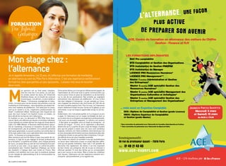 fORMaTIOn
    Par Thibault
       Goehringer




Mon stage chez :
l’alternance
Je m’appelle amandine, j’ai 23 ans, et j’effectue une formation de marketing
en alternance au sein du pôle paris alternance. c’est une expérience extrêmement
formatrice, bien que parfois un peu épuisante… Laissez-moi vous en toucher
deux mots.




m
                   on parcours est au fond assez classique.          Entre autres tâches, je m’occupe du référencement payant, de
                   une fois mon bac s en poche, j’ai usé qua-        l’optimisation du site et de toute la partie communication qui
                   tre années durant les bancs de l’université       tourne autour (mise en place de newsletters ou de bannières
                   panthéon-assas, où j’ai étudié les sciences       sur le site de nos partenaires). Des activités qui englobent
                   économiques. L’an dernier, j’ai ainsi validé un   précisément mes domaines de prédilection. Je crois m’être
                   master 1 d’économie managériale et indus-         très bien intégrée à l’entreprise ; j’ai par exemple eu l’occa-
trielle ; l’occasion pour moi de recevoir mes premiers cours de      sion d’appeler les directeurs des neuf écoles de l’IsO afin de
marketing et d’informatique – deux disciplines qui allaient de-      me faire connaître auprès d’eux. pour le coup, j’ai l’impression
venir mes matières de prédilection. Tout allait pour le mieux,       d’avoir réellement trouvé ma voie. cerise sur le gâteau, je suis
sauf qu’en restant à la fac, l’expérience professionnelle me         rémunérée, ce qui est toujours appréciable lorsqu’on est étu-
faisait cruellement défaut. sentant que cela risquait de me          diante…
jouer des tours lorsqu’il me faudrait trouver un emploi, j’ai        Evidemment, rien n’est jamais parfait, et il y a toujours un prix
alors décidé de me tourner vers l’alternance.                        à payer. si l’alternance est un moyen formidable de faire ce
En fouillant un peu, j’ai découvert le ppa (pôle paris alter-        qu’on aime tout en se forgeant une expérience professionnelle,
nance). après une sélection par dossier et entretien individuel,     c’est aussi une formation exigeante. Le rythme y est soutenu
j’ai pu rejoindre en octobre dernier les rangs de l’école dans le    - il faut gérer en parallèle cours et travail en entreprise – et
cadre d’un mBa (master of Business administration) spécia-           l’année est longue : 15 mois, de fin septembre à décembre.
lisé en marketing, e-business et innovation. Du point de vue         autant dire qu’il y a parfois de gros coups de fatigue, d’autant
de l’enseignement, pas de problème. si le premier semestre           plus que les projets à mener pour les cours sont nombreux
était assez généraliste, le second constitue une entrée dans le      (exposés, mémoire, etc.) autre problème, étant donné que moi
vif du sujet, grâce à des cours spécialisés dans mes domaines        et mes camarades de formation sommes disséminés dans des
chéris : l’e-business et la programmation.                           entreprises situées un peu partout dans la banlieue, il est par-
mais comme je suis tout de même ici pour vous parler de l’al-        fois difficile de se voir pour travailler ensemble.
ternance, il s’agit de ne pas négliger le versant professionnel      pour toutes ces raisons, je conseille à ceux qui souhaiteraient
de la formation. Le système est simple : pour chaque semaine         se lancer dans l’alternance d’avoir un projet déjà bien défini,
de cours, j’en passe deux au sein de mon entreprise d’accueil.       ainsi qu’une grande motivation. sans cela, il est possible de
Là encore, je suis ravie. J’ai pu signer un contrat de profes-       décrocher très rapidement. De même, il est très important
sionnalisation avec l’Institut supérieur d’Optique, qui forme        de bien choisir son entreprise, afin de ne pas se retrouver à
des étudiants à l’optique dans neuf écoles en France. mes            effectuer pendant 15 mois des tâches qui ne correspondent
activités n’ont toutefois rien à voir avec la lunetterie, puisque    pas à son cursus ou ses envies. mais si toutes les conditions
je suis chargée du webmarketing et de la communication au            sont réunies, l’alternance est une expérience vraiment enri-
niveau national.                                                     chissante : personnellement, je ne regrette rien.

34 / campus mag mars                                                                                                                     mars campus mag / 35
 